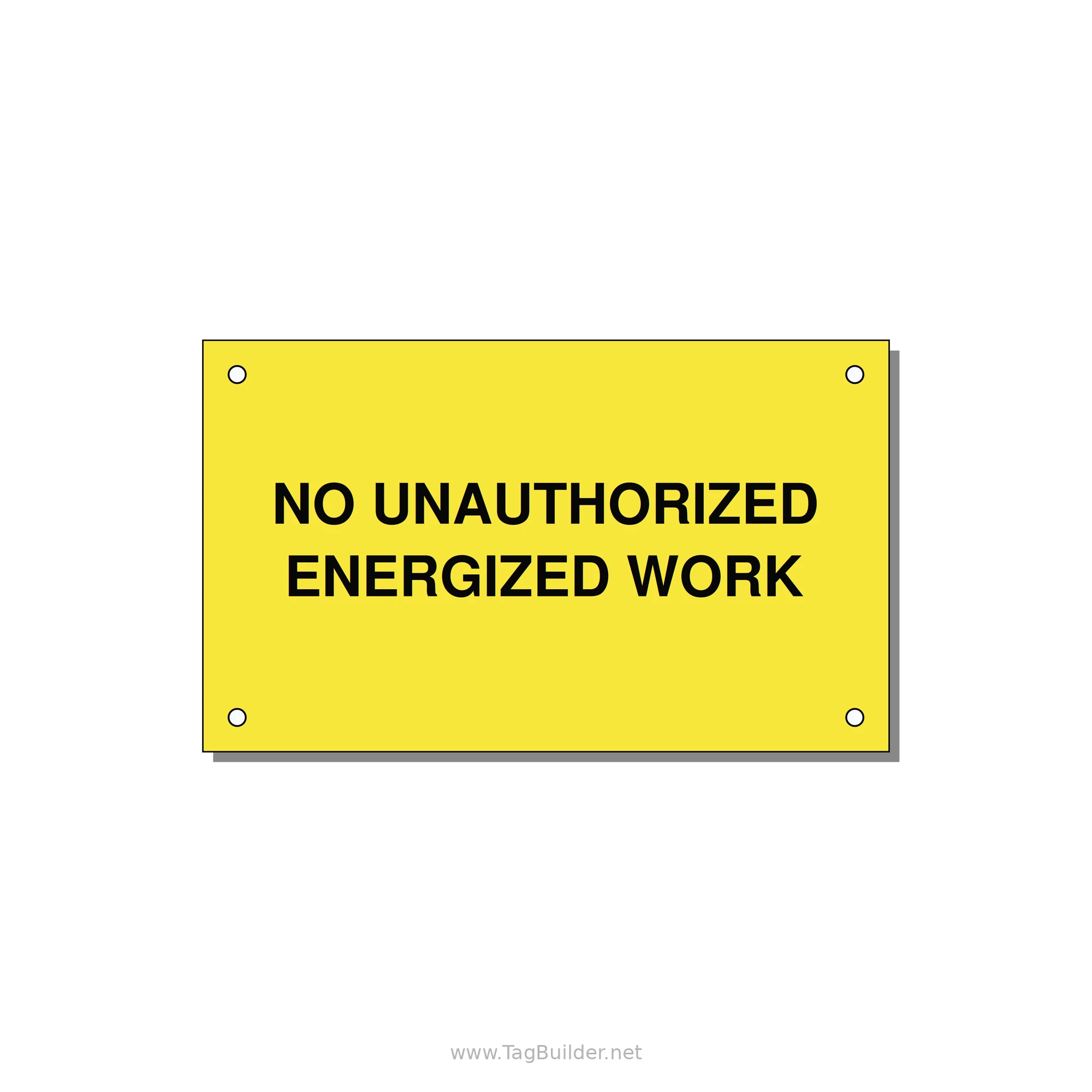 5.0x3.0" Safety Label - NO UNAUTHORIZED ENERGIZED — 5x3" Black on Yellow, Holes