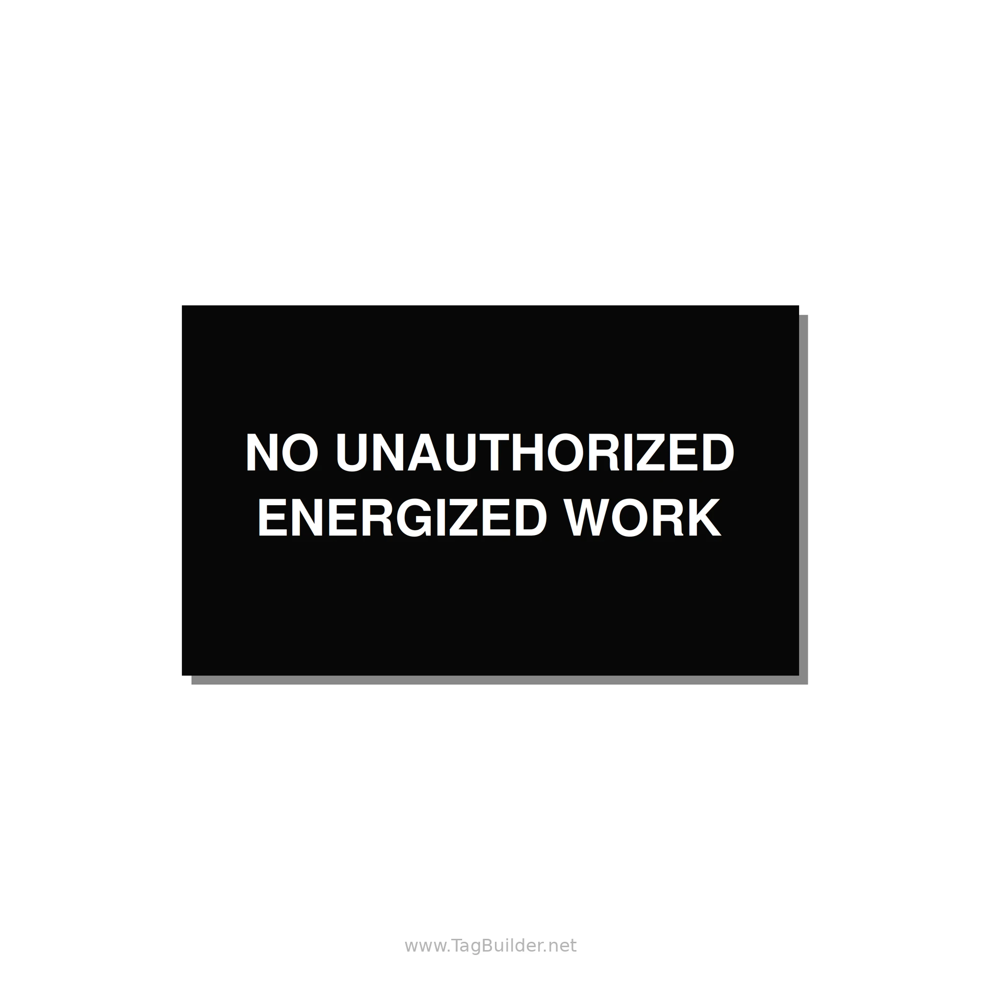 5.0x3.0" Safety Label - NO UNAUTHORIZED ENERGIZED — 5x3" White on Black, Adhesive