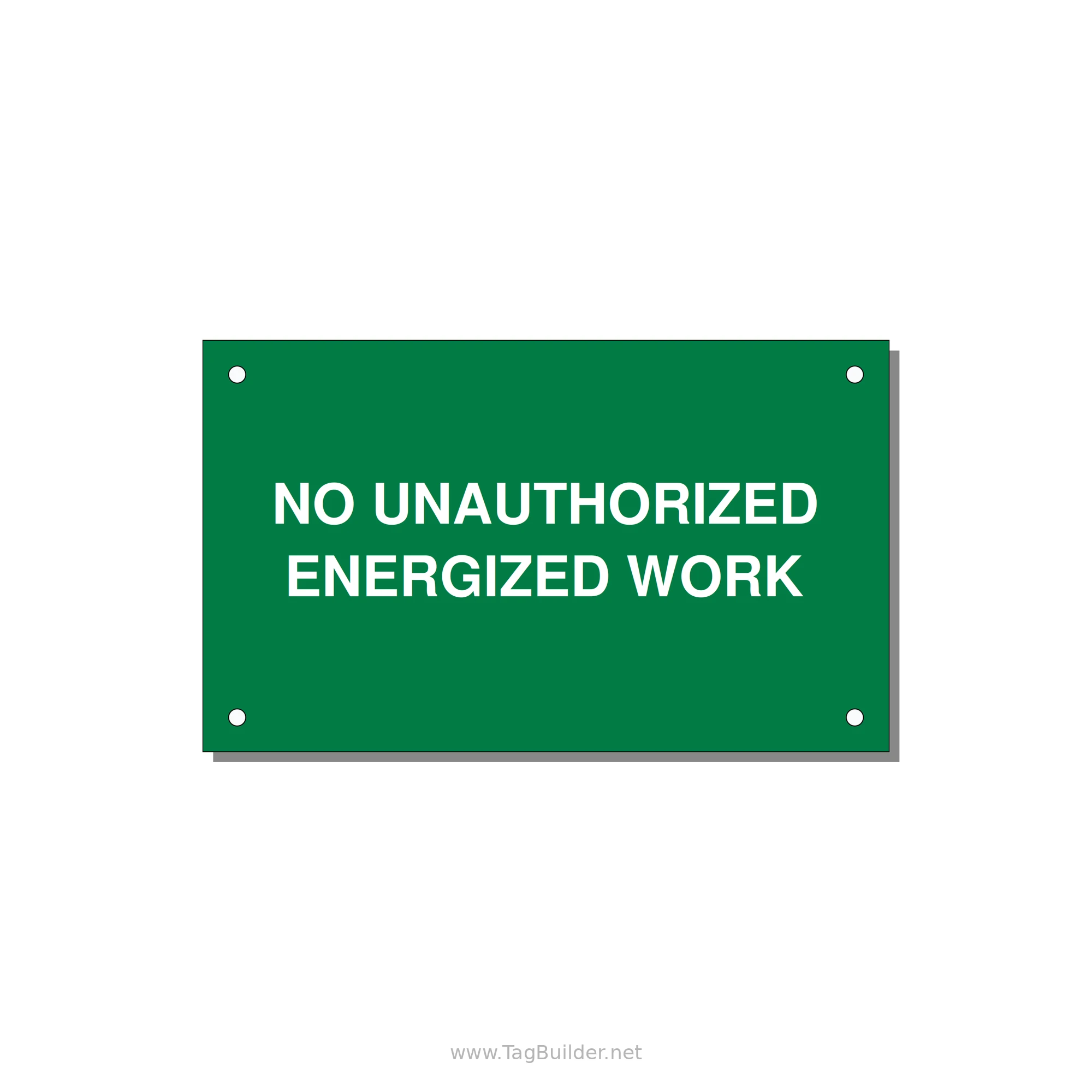 5.0x3.0" Safety Label - NO UNAUTHORIZED ENERGIZED — 5x3" White on Green, Holes