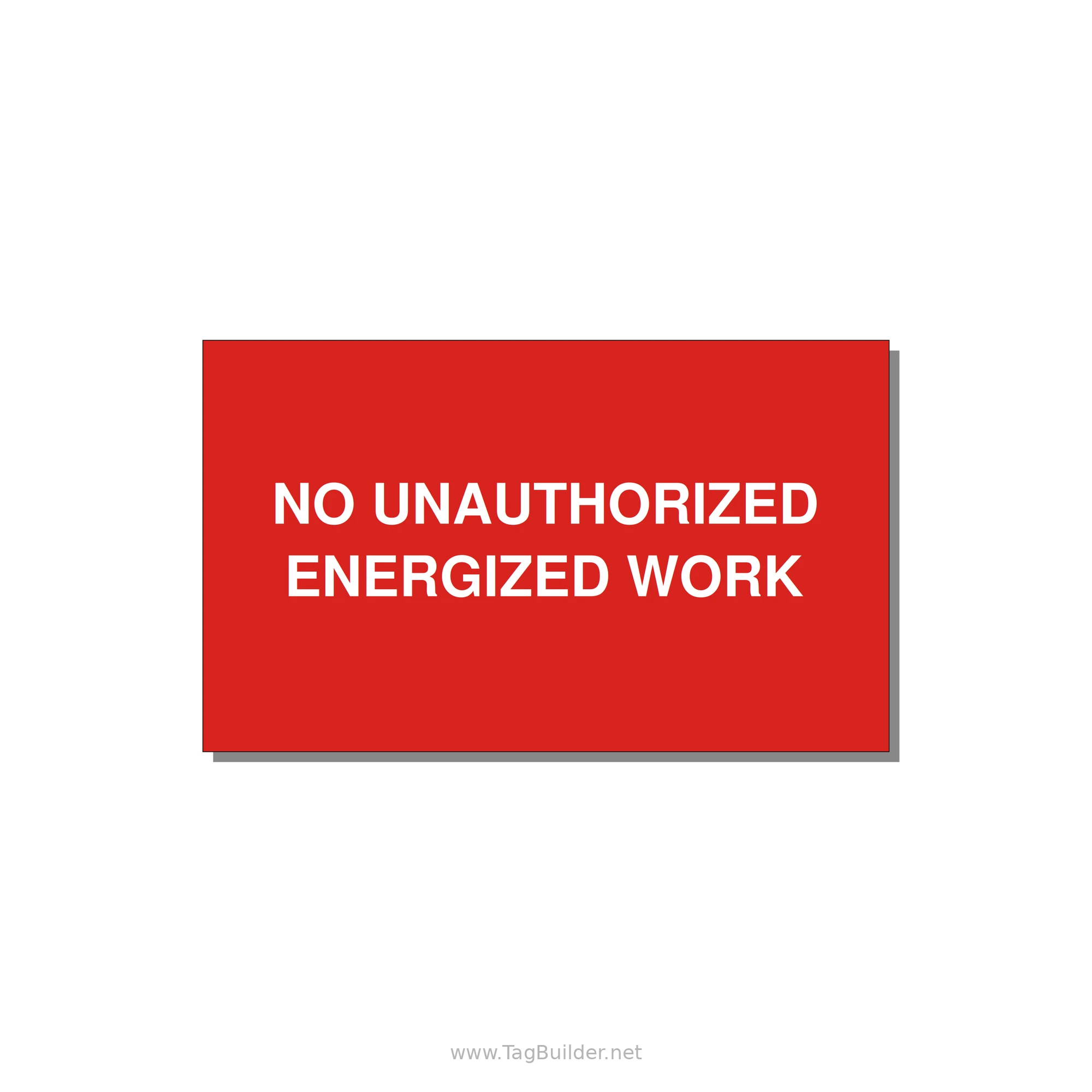 5.0x3.0" Safety Label - NO UNAUTHORIZED ENERGIZED — 5x3" White on Red, Adhesive