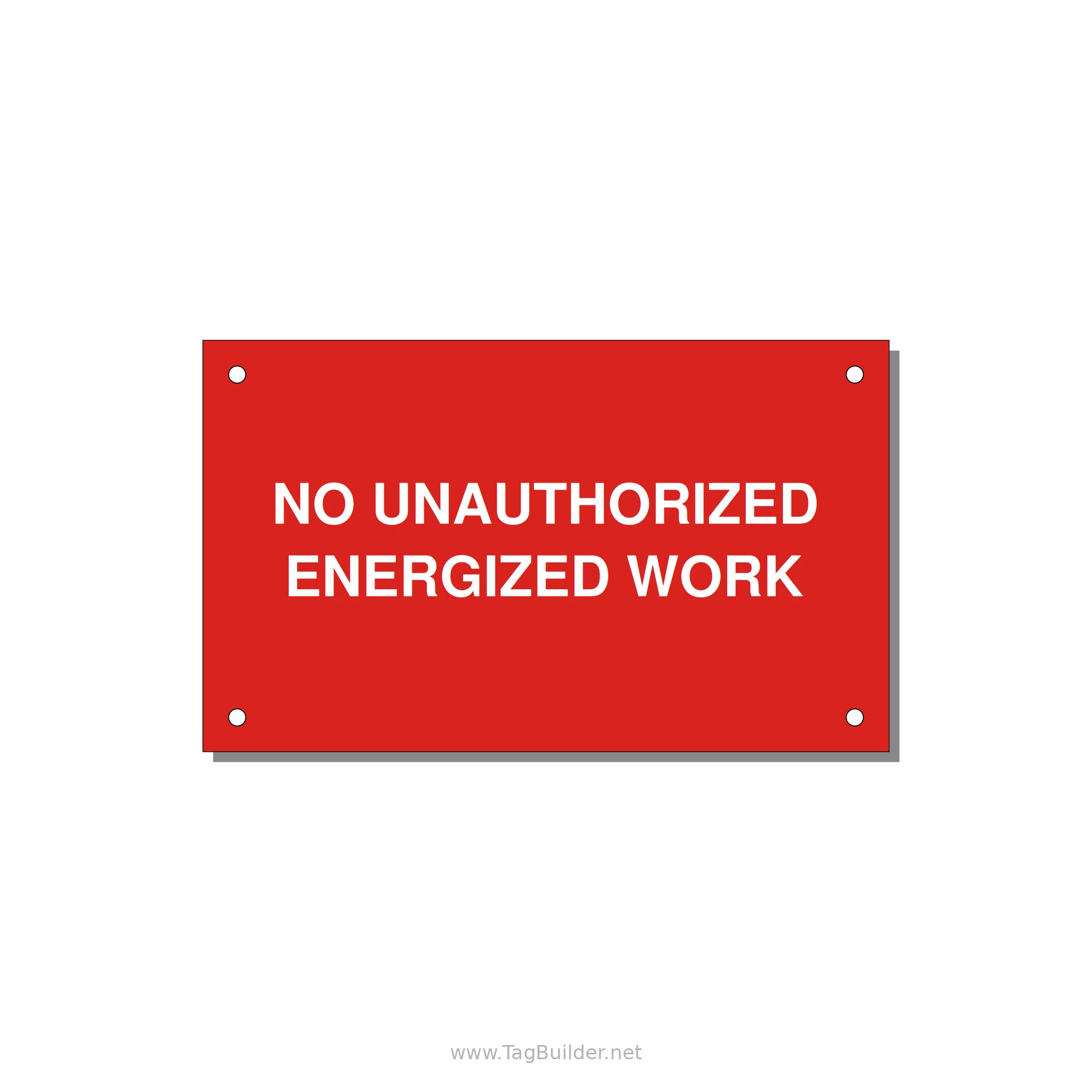 5.0x3.0" Safety Label - NO UNAUTHORIZED ENERGIZED — 5x3" White on Red, Holes
