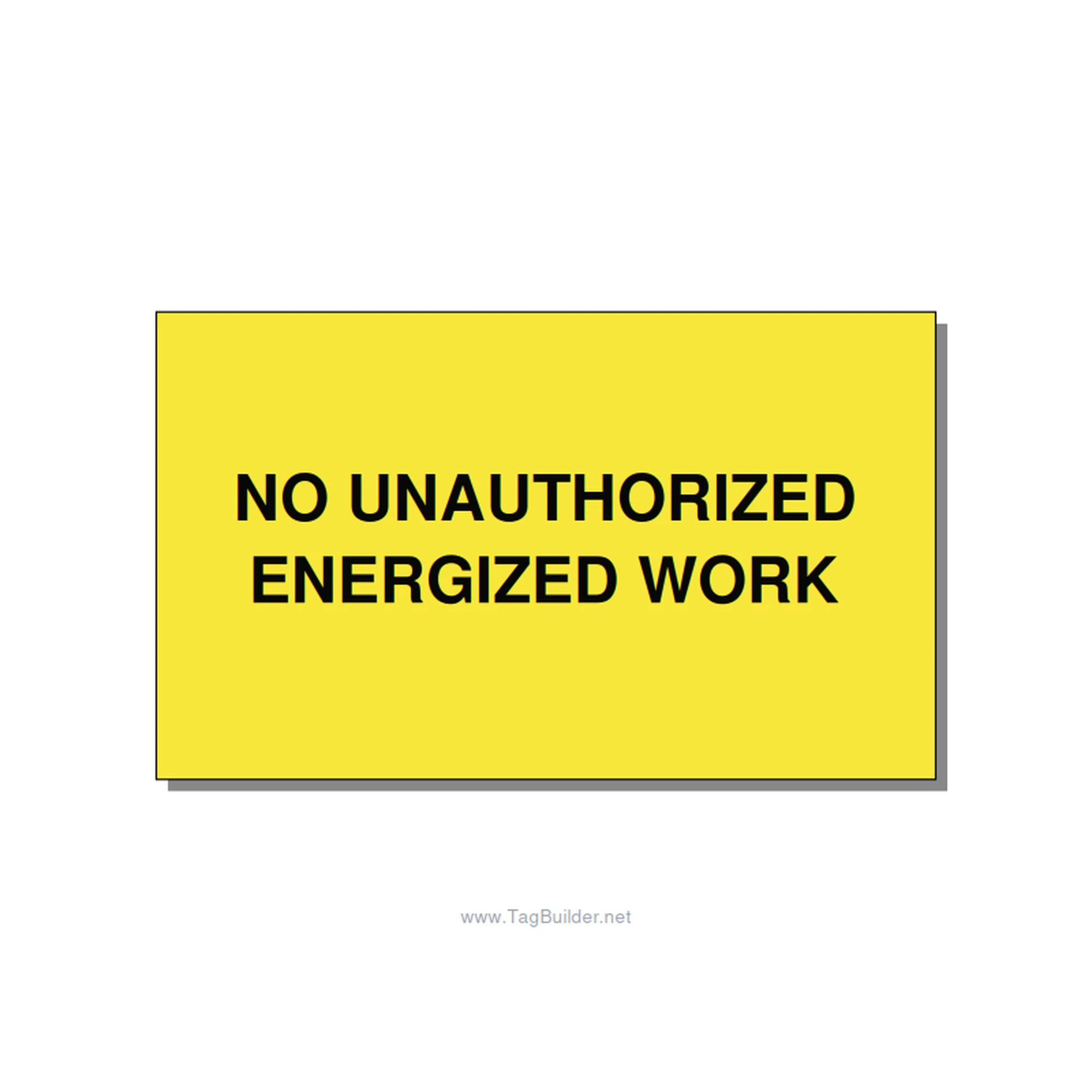 5.0x3.0" Safety Label - NO UNAUTHORIZED ENERGIZED, Black/Yellow, Adhesive