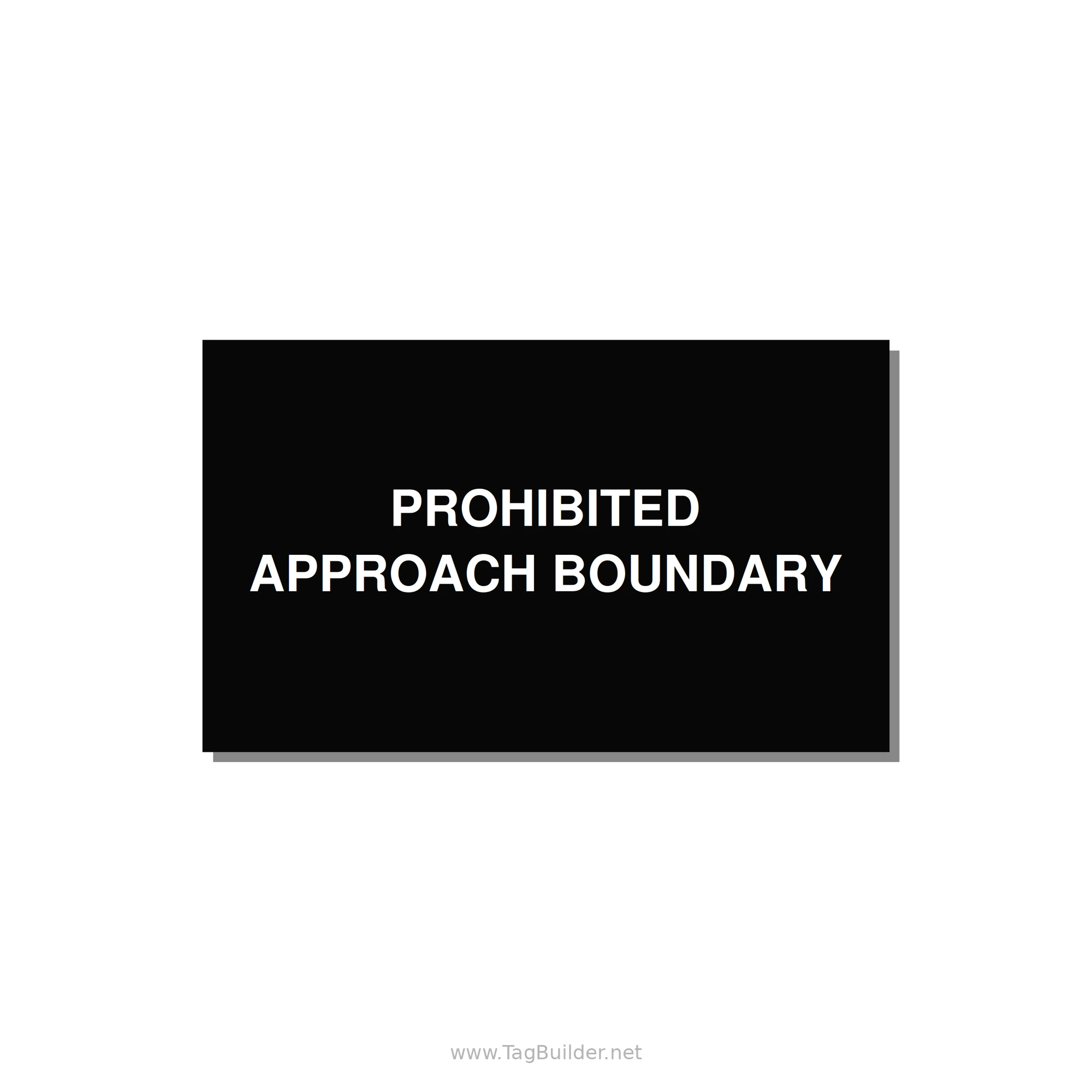 5.0x3.0" Safety Label - PROHIBITED APPROACH BOUND — 5x3" White on Black, Adhesive