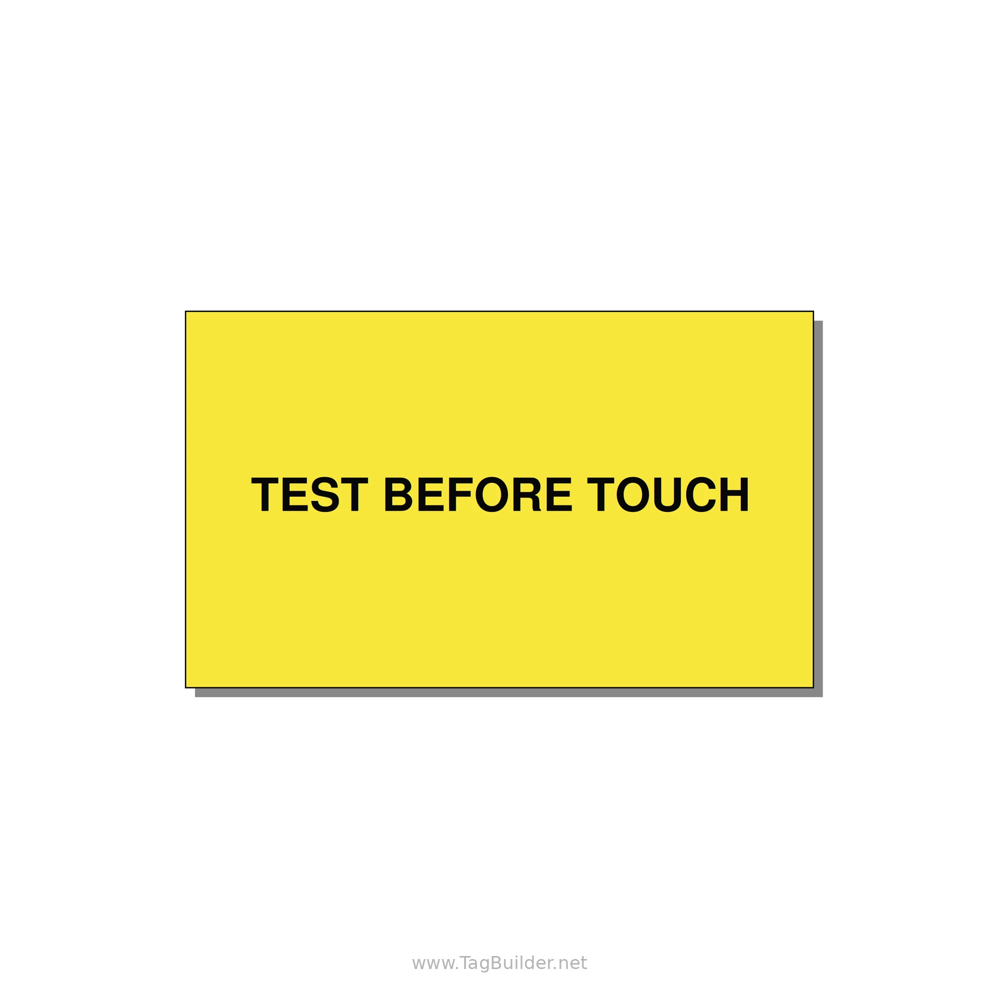 5.0x3.0" Safety Label - TEST BEFORE TOUCH — 5x3" Black on Yellow, Adhesive