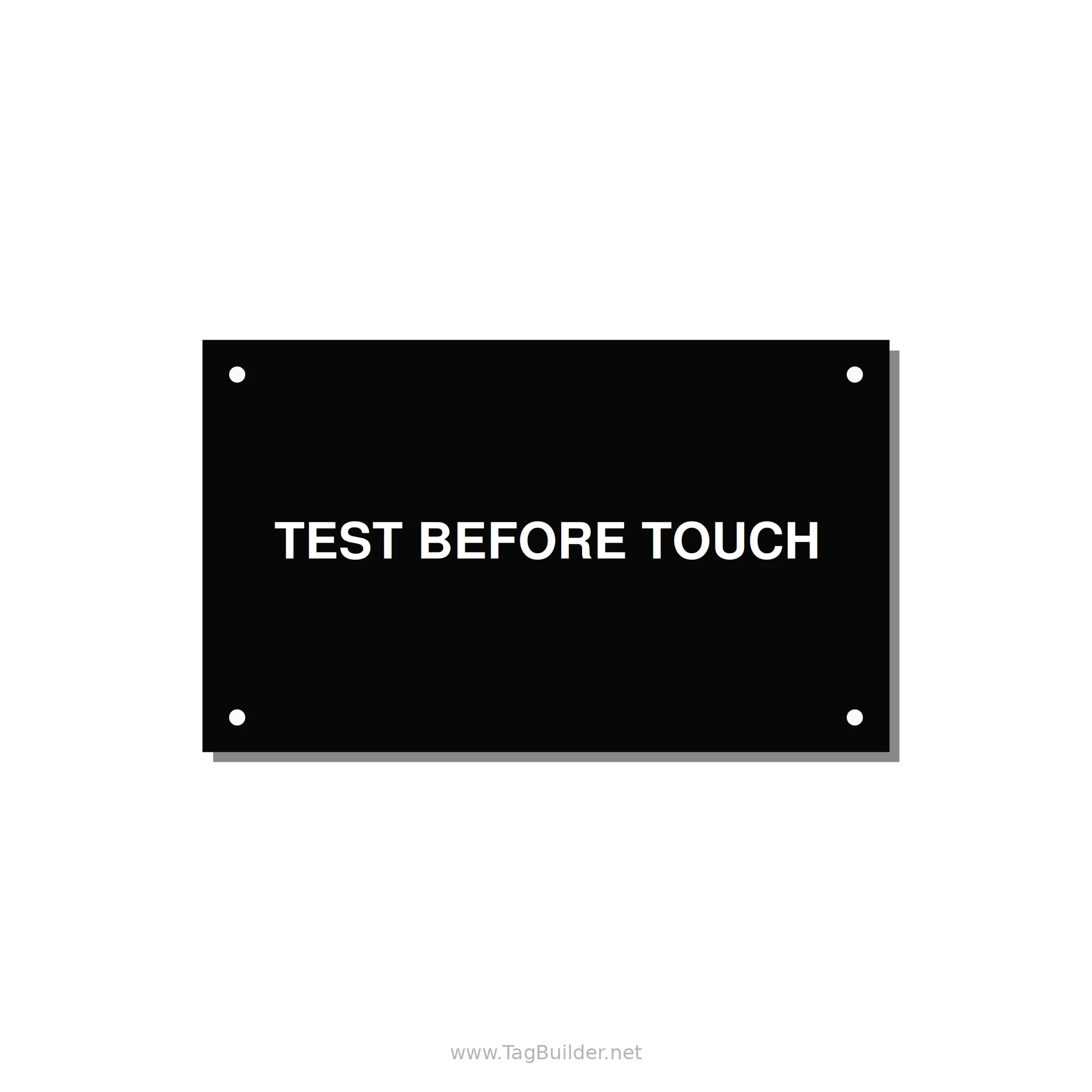 5.0x3.0" Safety Label - TEST BEFORE TOUCH — 5x3" White on Black, Holes