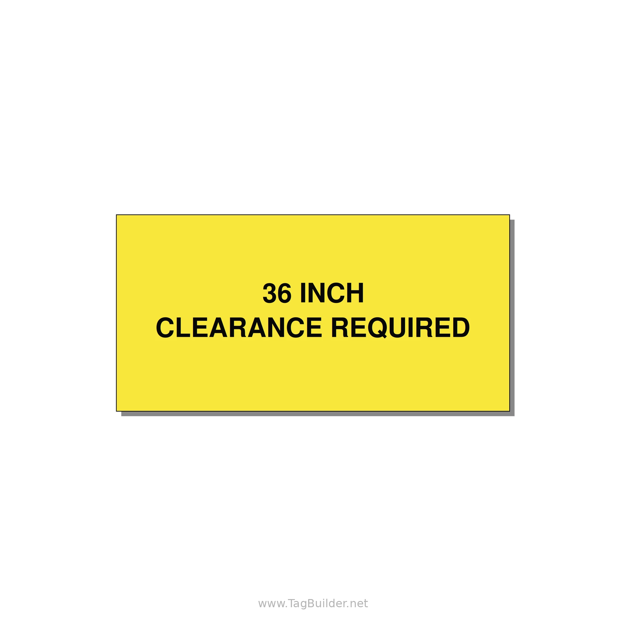 6.0x3.0" Safety Label - 36 INCH CLEARANCE REQUIRE — 6x3" Black on Yellow, Adhesive