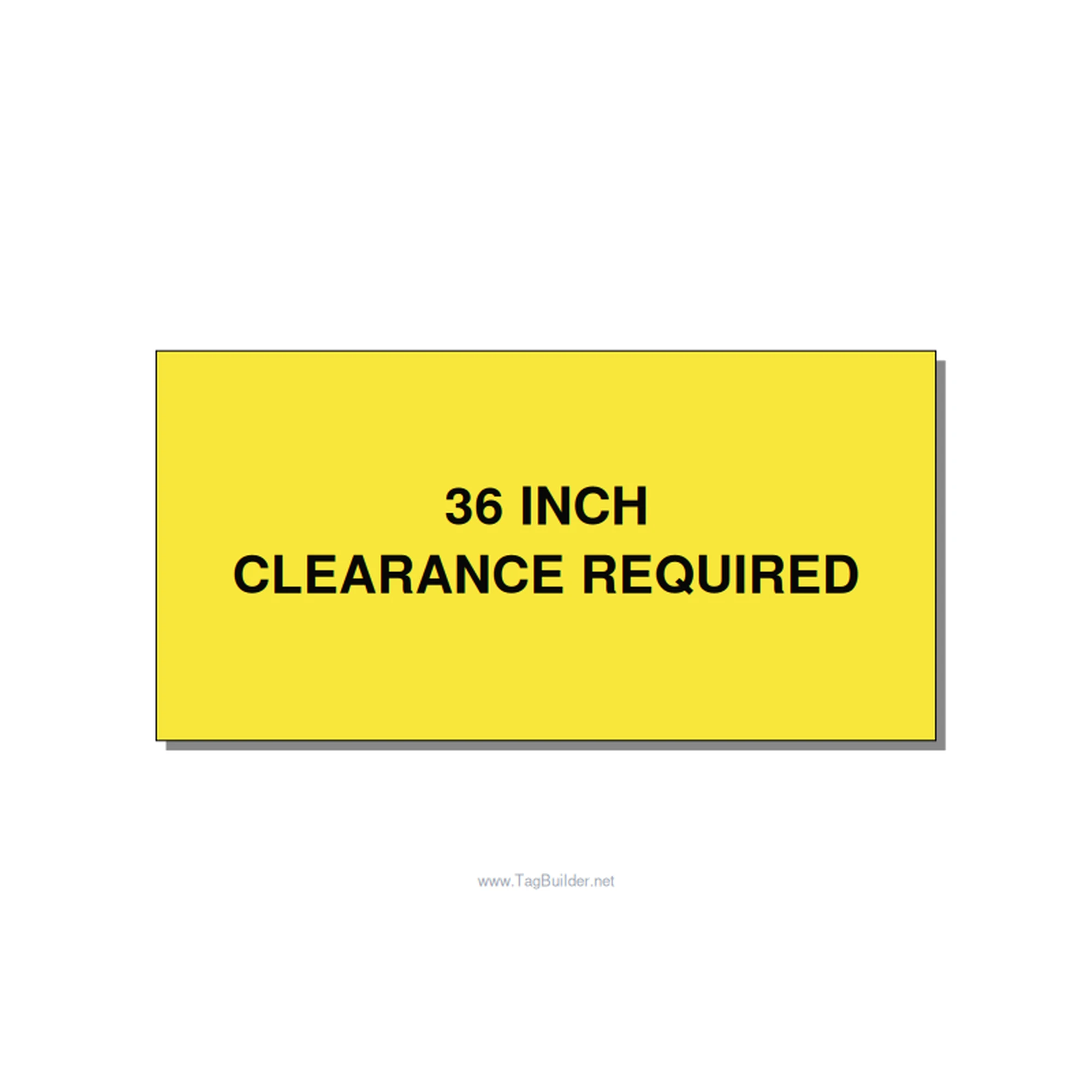 6.0x3.0" Safety Label - 36 INCH CLEARANCE REQUIRE, Black/Yellow, Adhesive