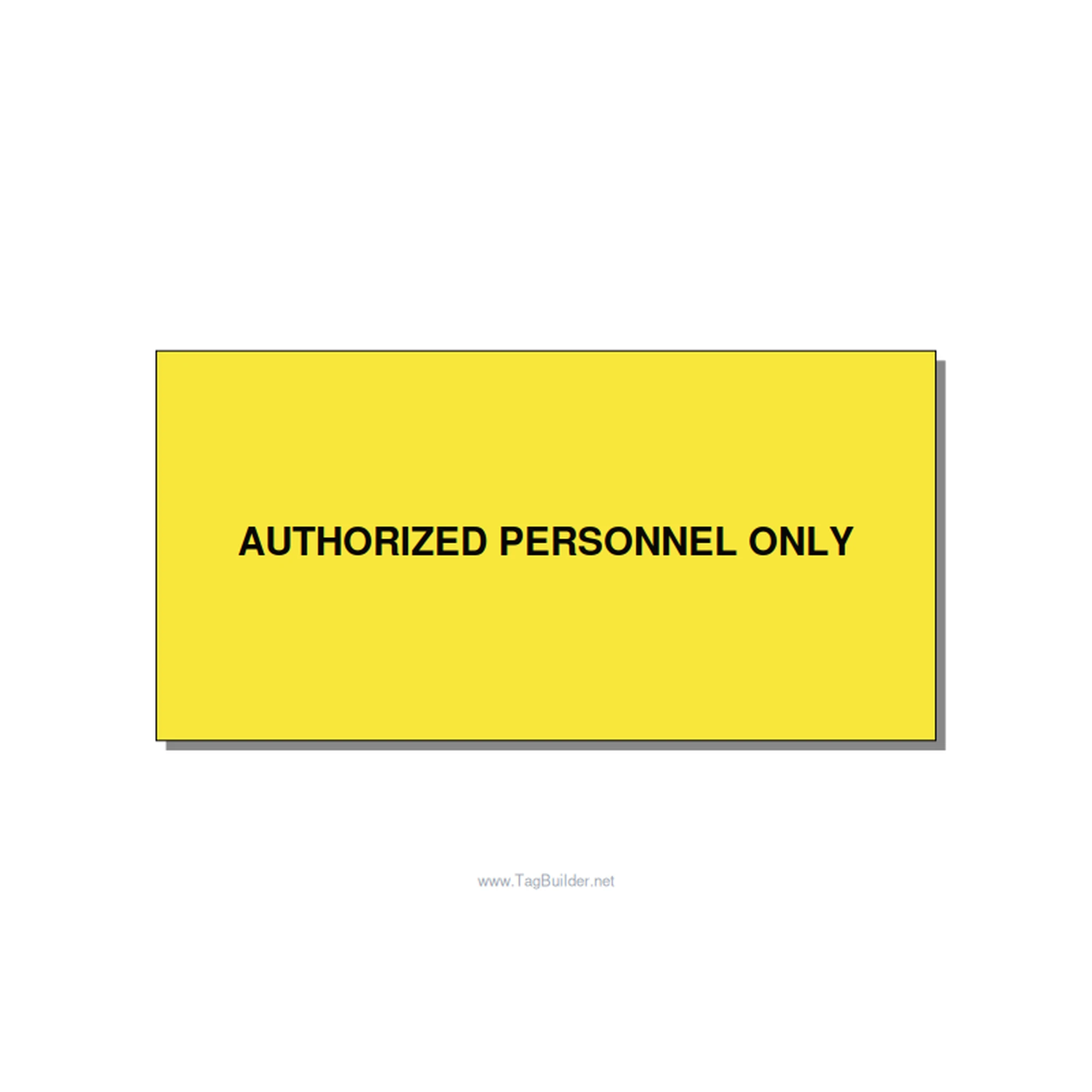 6.0x3.0" Safety Label - AUTHORIZED PERSONNEL ONLY, Black/Yellow, Adhesive