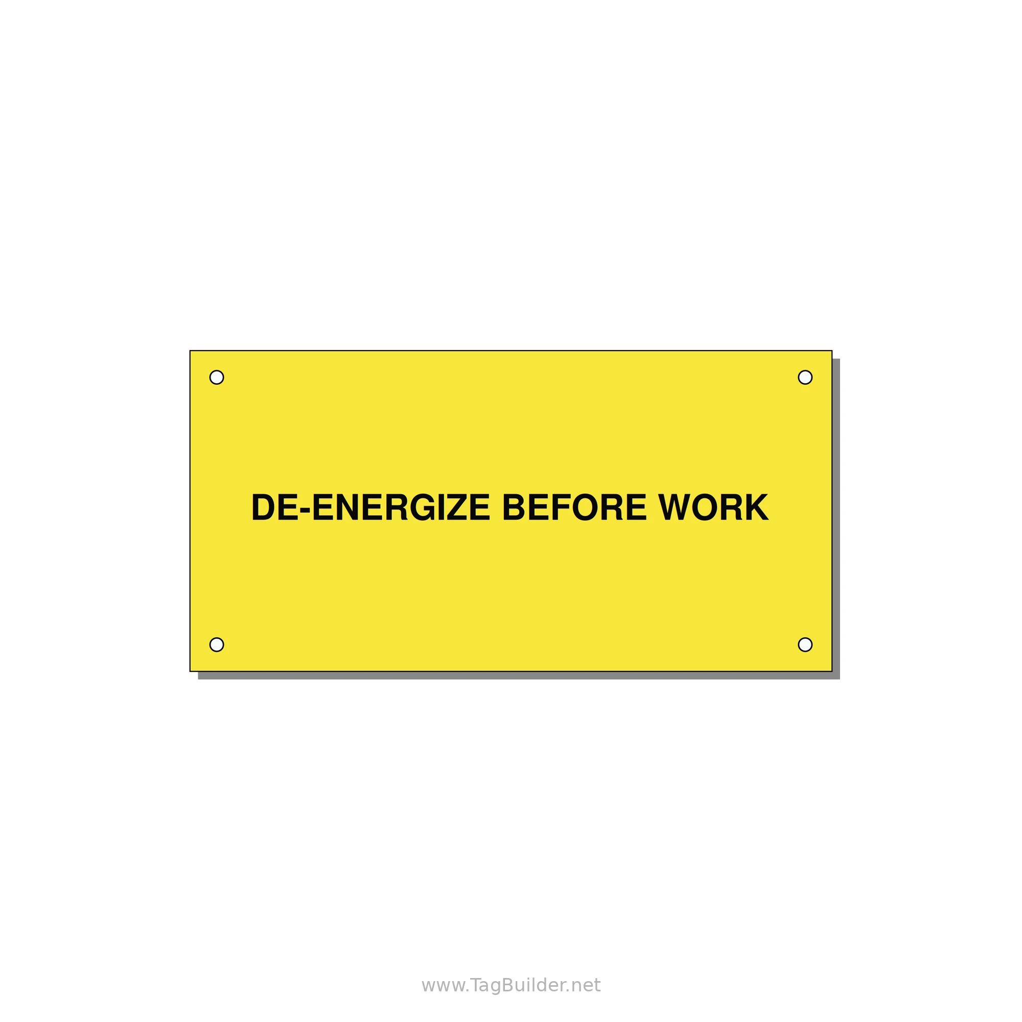 6.0x3.0" Safety Label - DE-ENERGIZE BEFORE WORK — 6x3" Black on Yellow, Holes