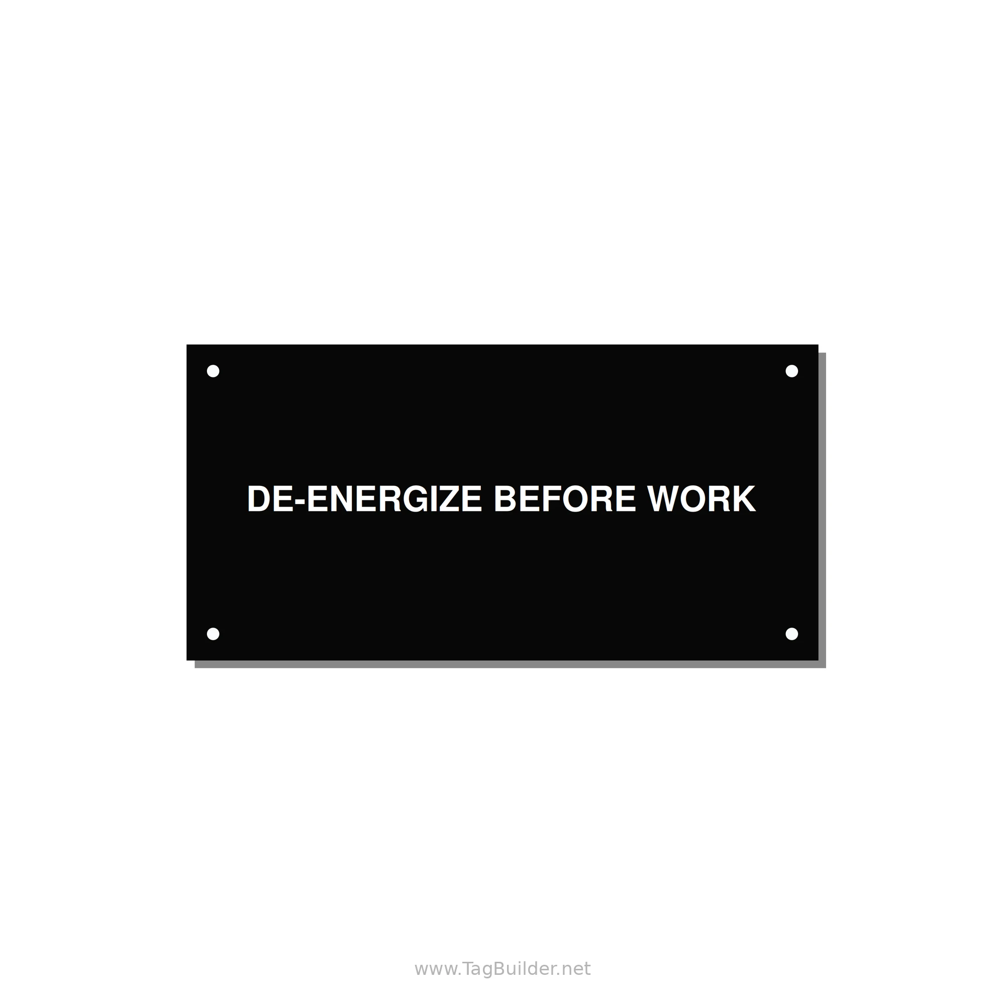 6.0x3.0" Safety Label - DE-ENERGIZE BEFORE WORK — 6x3" White on Black, Holes