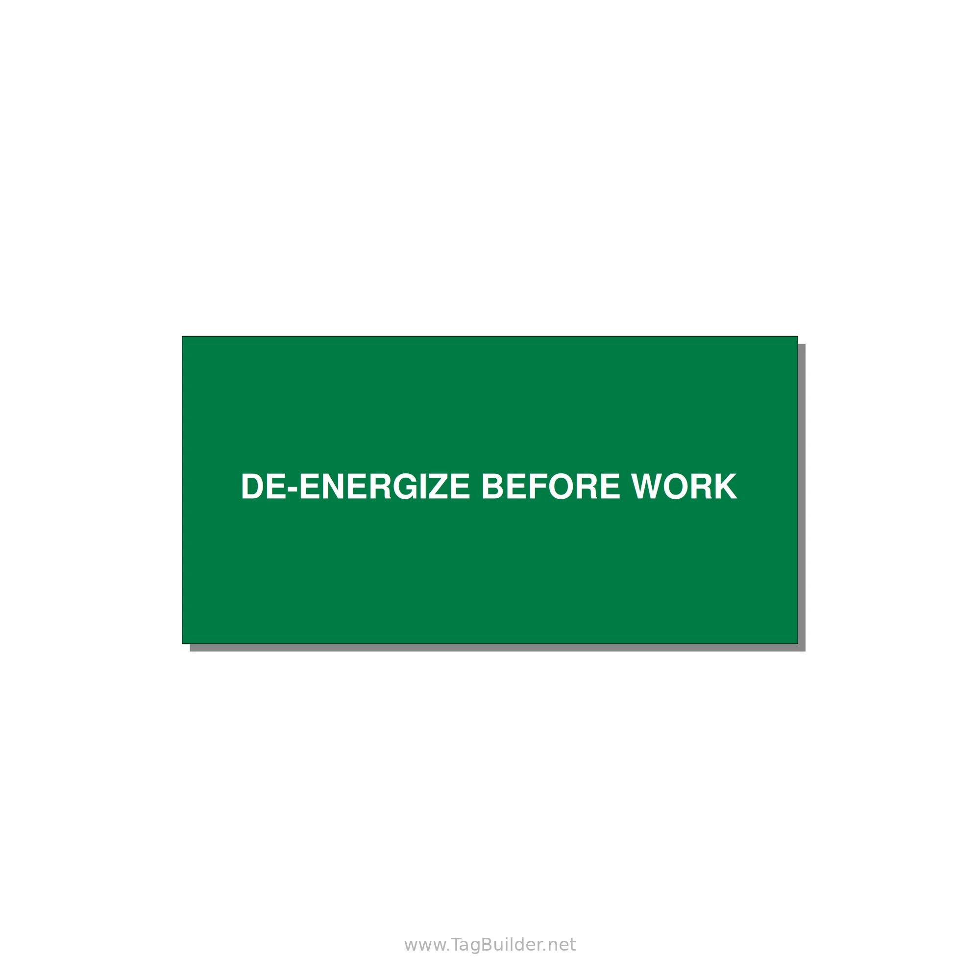 6.0x3.0" Safety Label - DE-ENERGIZE BEFORE WORK — 6x3" White on Green, Adhesive