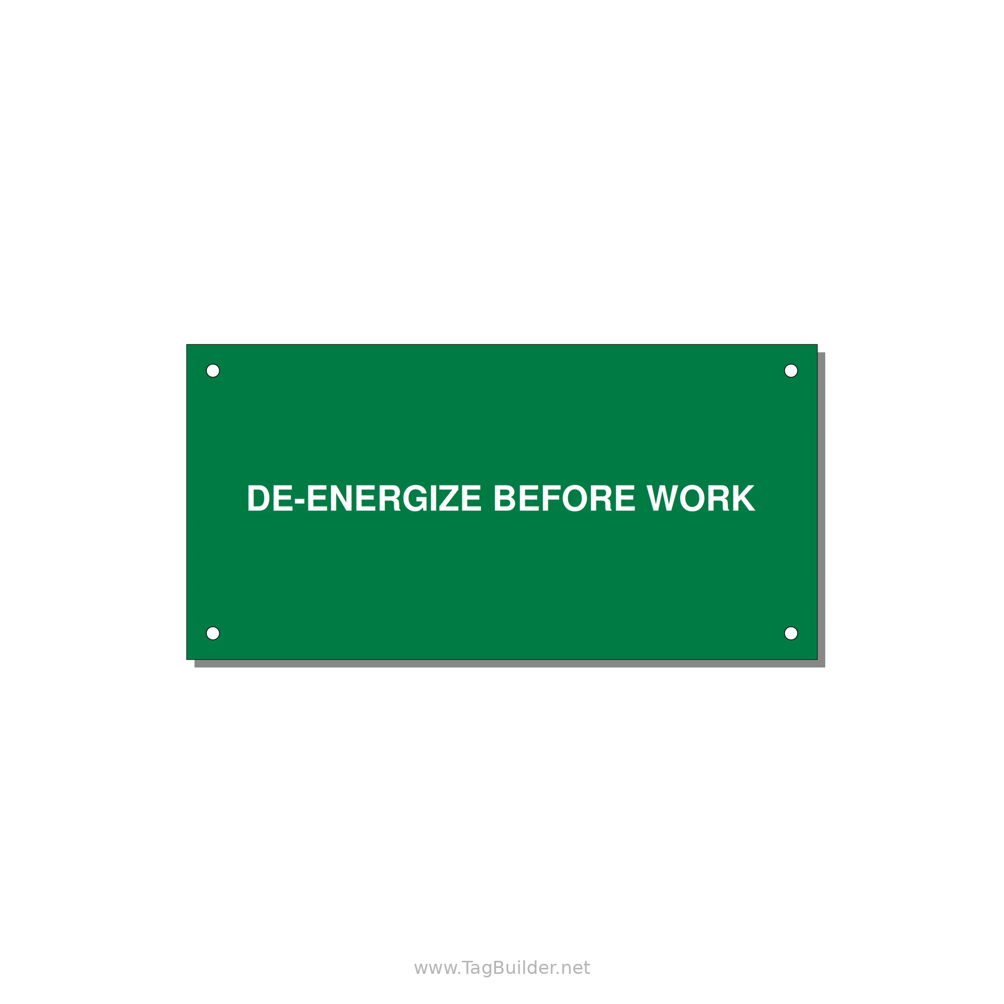 6.0x3.0" Safety Label - DE-ENERGIZE BEFORE WORK — 6x3" White on Green, Holes