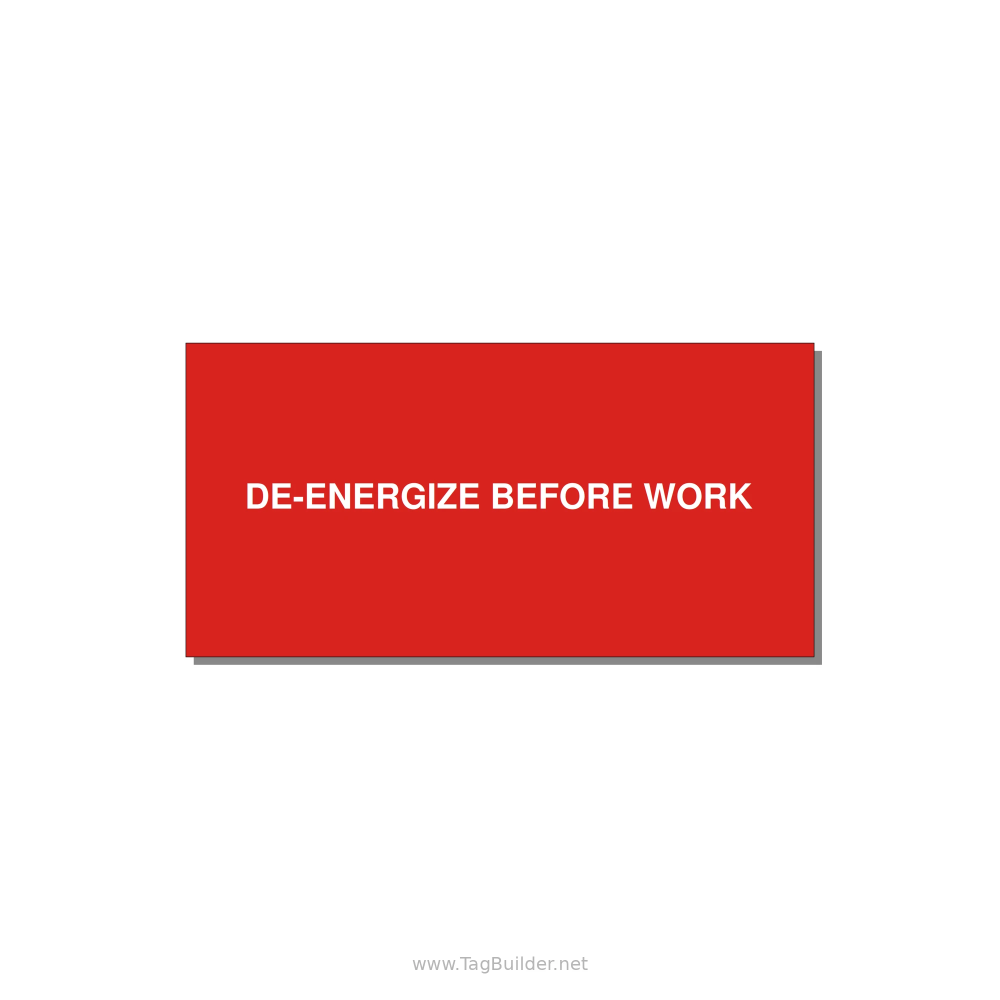 6.0x3.0" Safety Label - DE-ENERGIZE BEFORE WORK — 6x3" White on Red, Adhesive