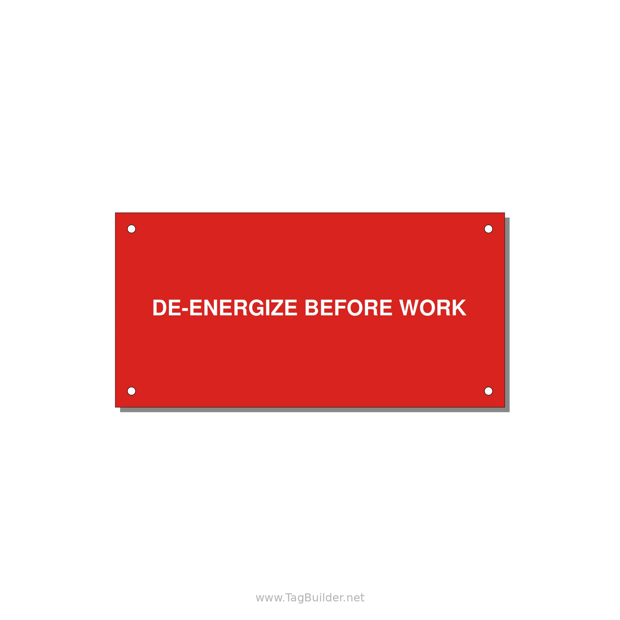 6.0x3.0" Safety Label - DE-ENERGIZE BEFORE WORK — 6x3" White on Red, Holes