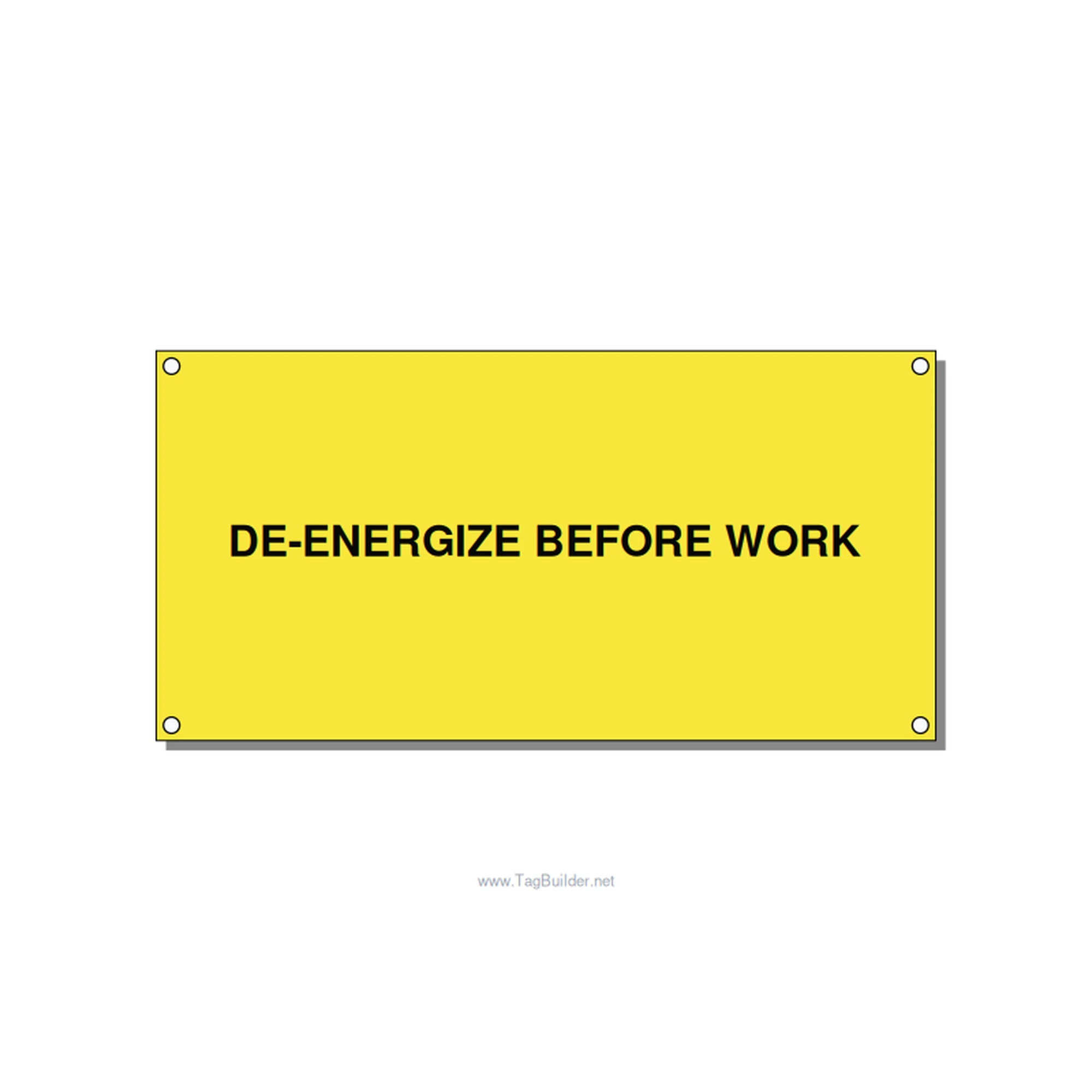 6.0x3.0" Safety Label - DE-ENERGIZE BEFORE WORK, Black/Yellow, Holes