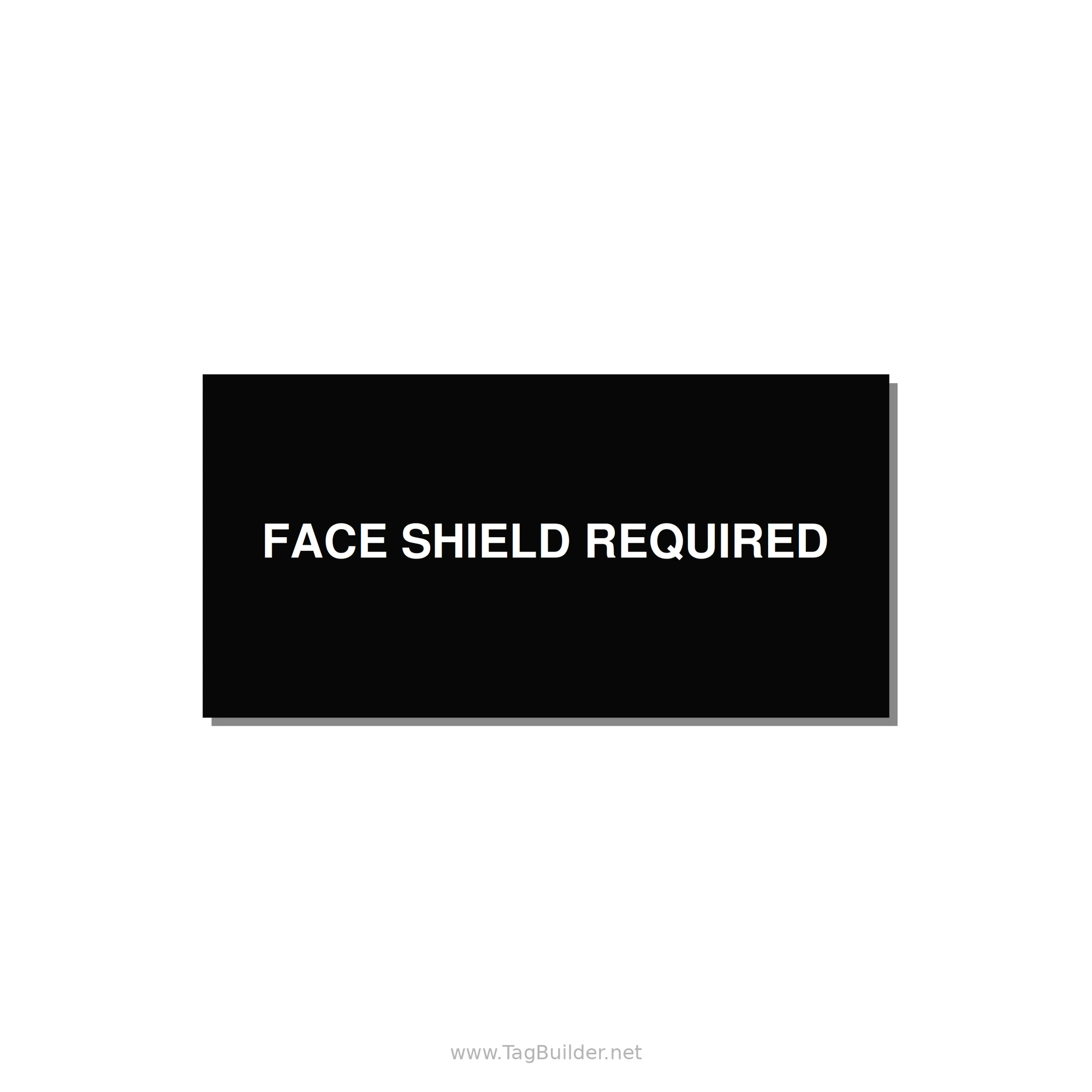 6.0x3.0" Safety Label - FACE SHIELD REQUIRED — 6x3" White on Black, Adhesive