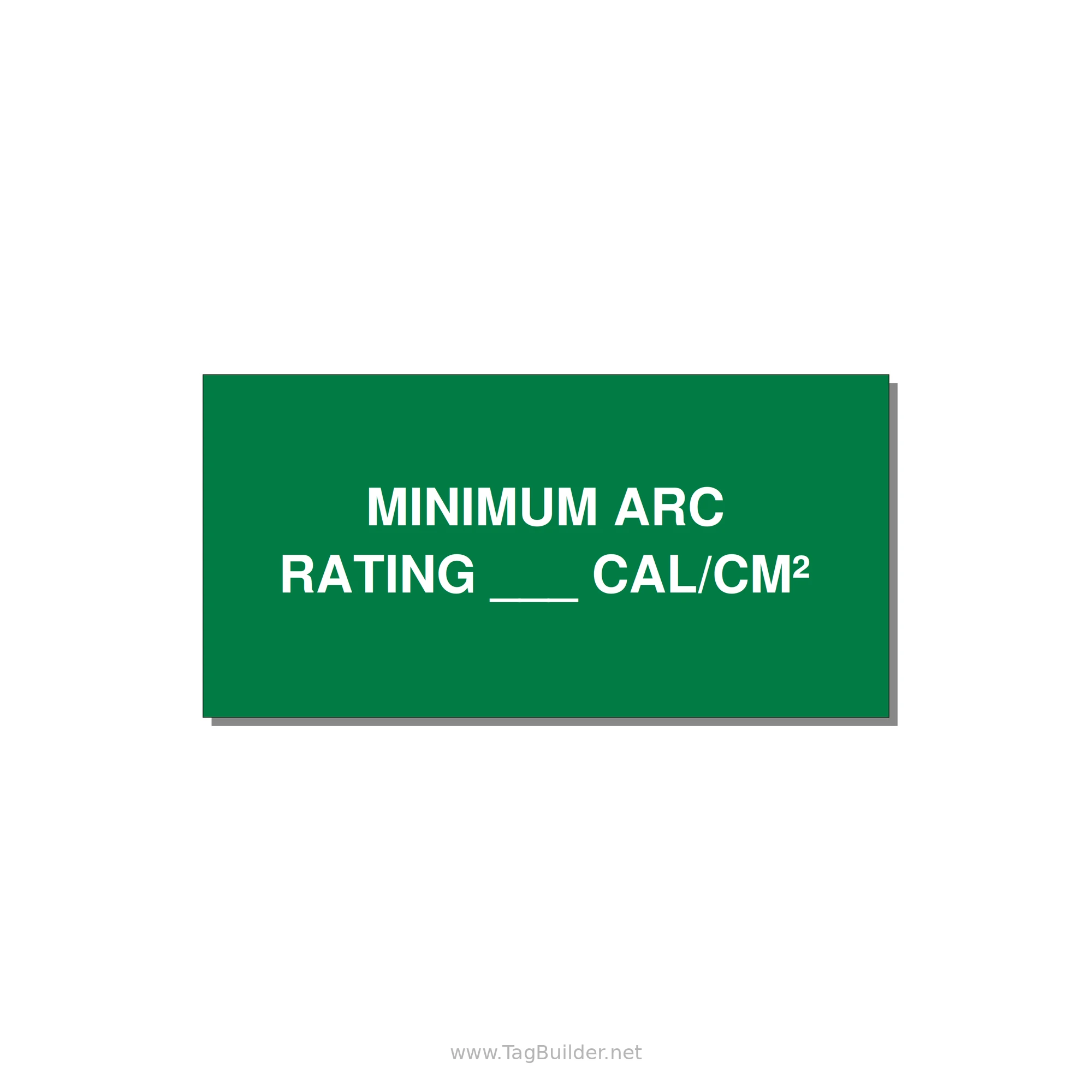 6.0x3.0" Safety Label - MINIMUM ARC RATING ___ CA — 6x3" White on Green, Adhesive