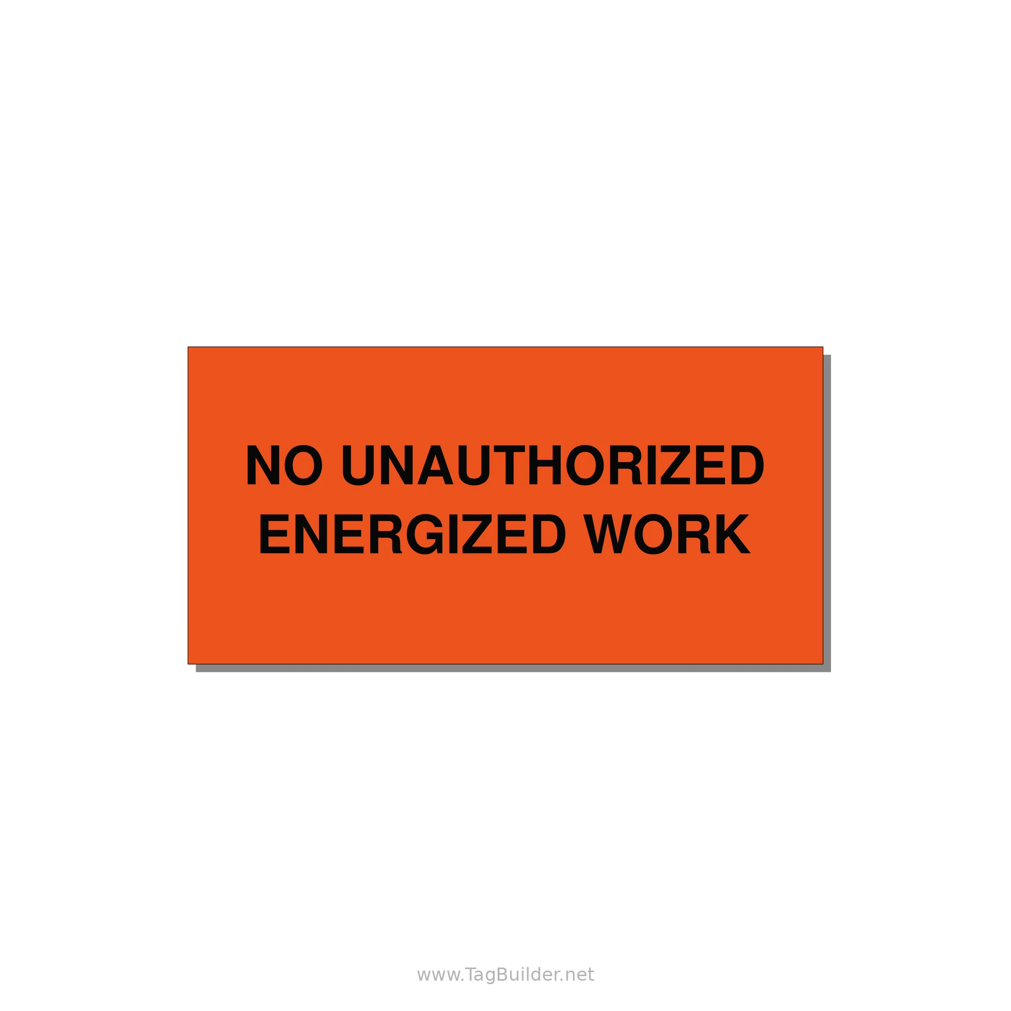 6.0x3.0" Safety Label - NO UNAUTHORIZED ENERGIZED — 6x3" Black on Orange, Adhesive