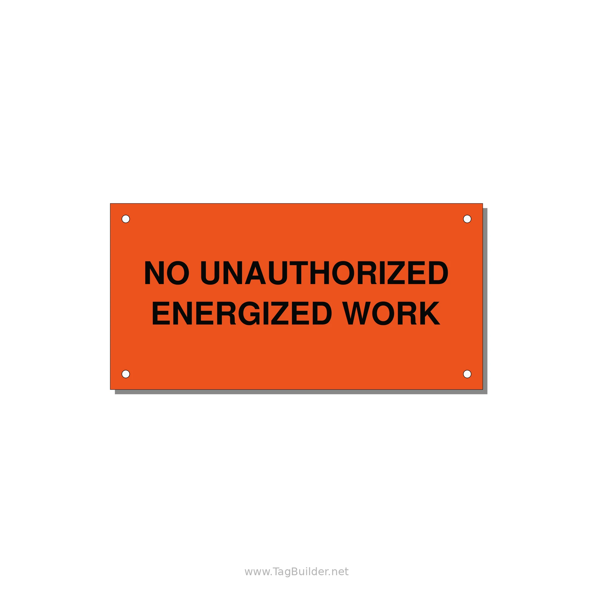 6.0x3.0" Safety Label - NO UNAUTHORIZED ENERGIZED — 6x3" Black on Orange, Holes