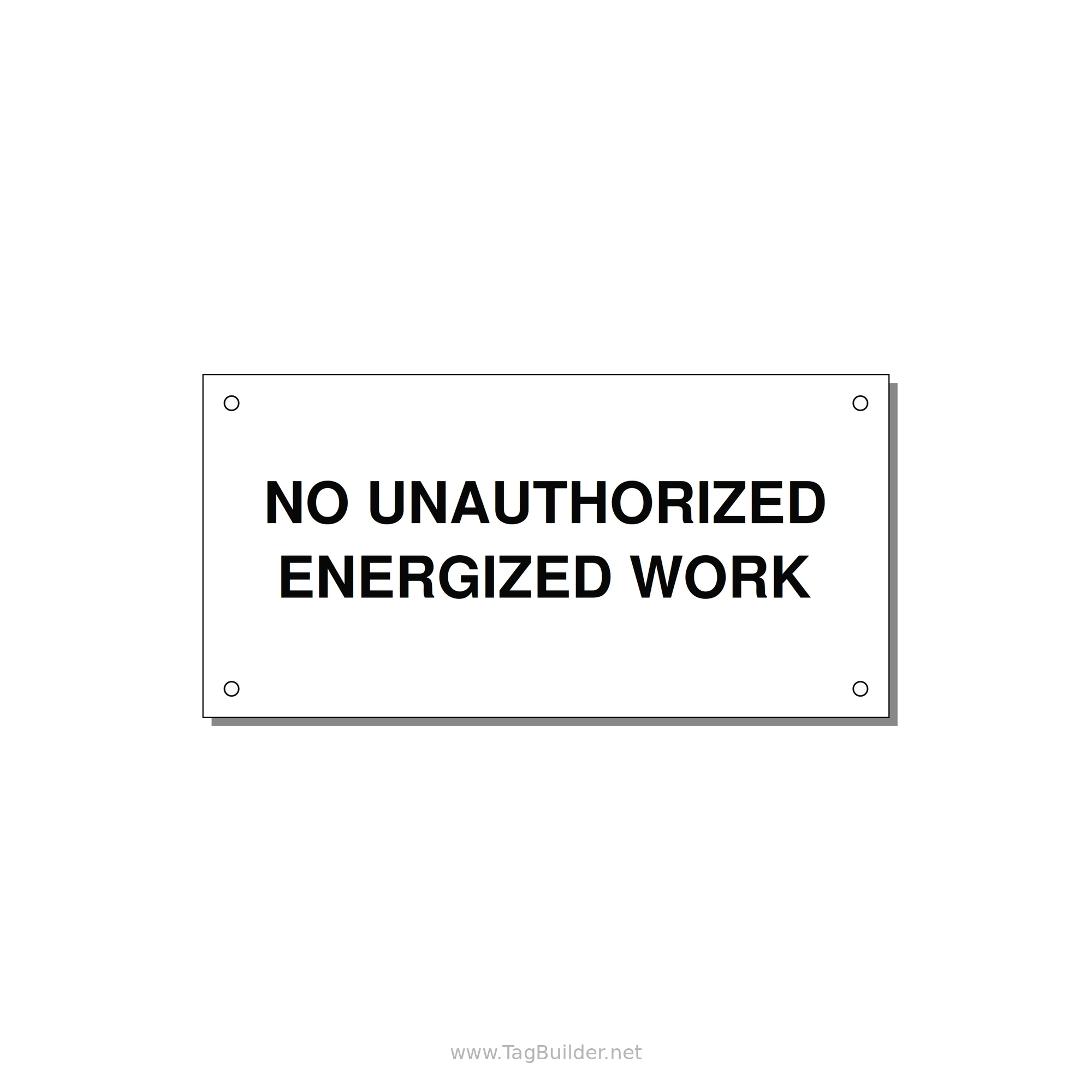 6.0x3.0" Safety Label - NO UNAUTHORIZED ENERGIZED — 6x3" Black on White, Holes