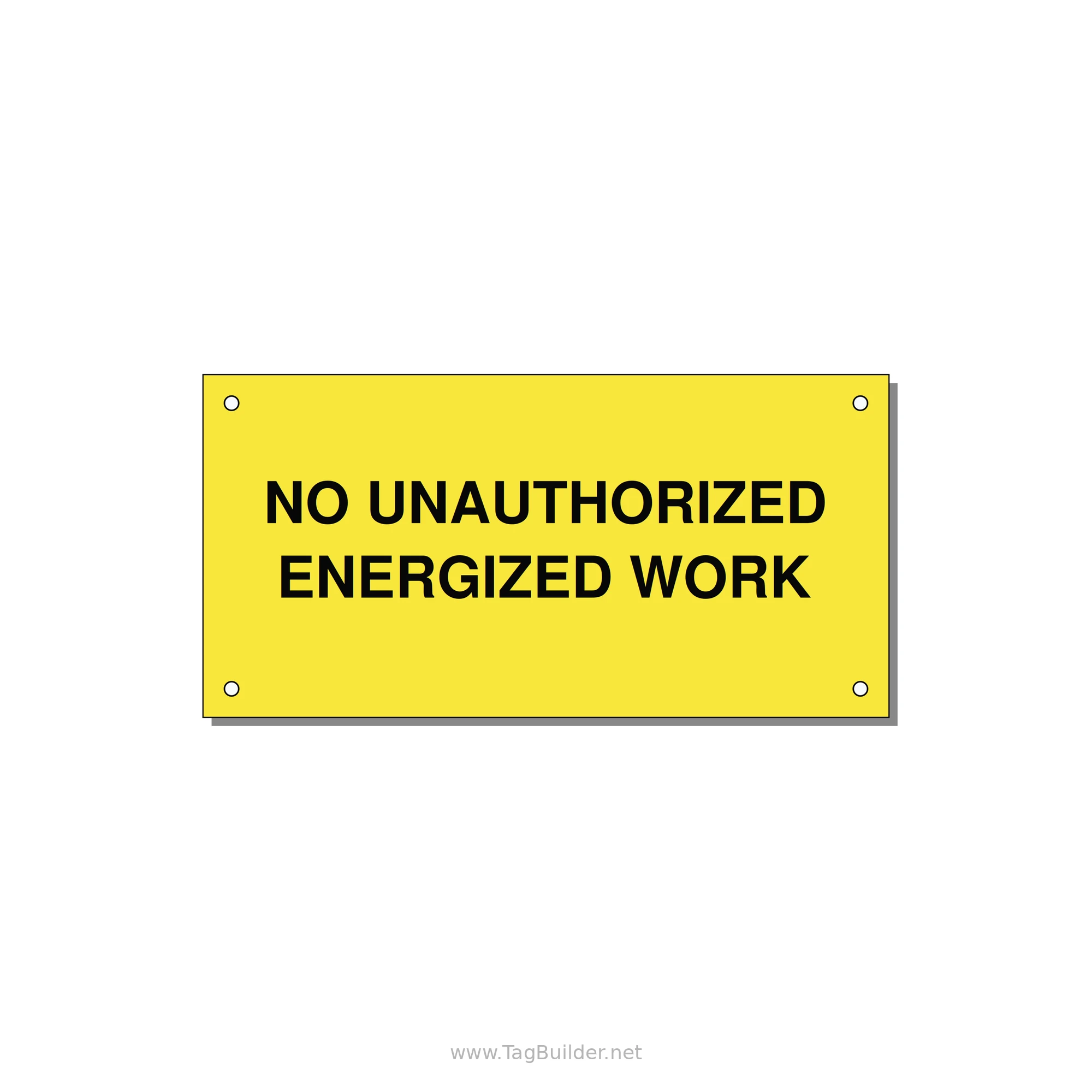 6.0x3.0" Safety Label - NO UNAUTHORIZED ENERGIZED — 6x3" Black on Yellow, Holes