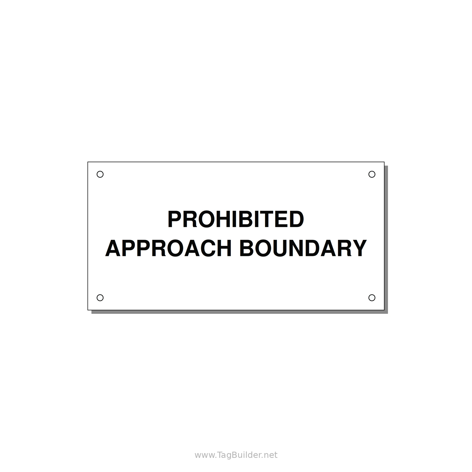 6.0x3.0" Safety Label - PROHIBITED APPROACH BOUND — 6x3" Black on White, Holes