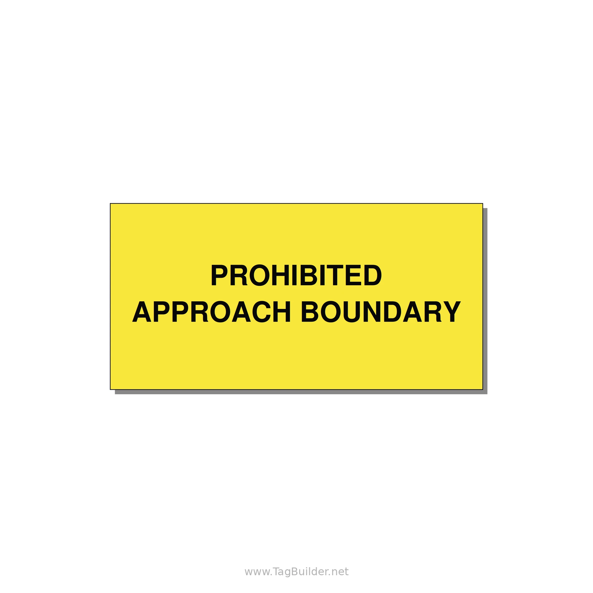 6.0x3.0" Safety Label - PROHIBITED APPROACH BOUND — 6x3" Black on Yellow, Adhesive