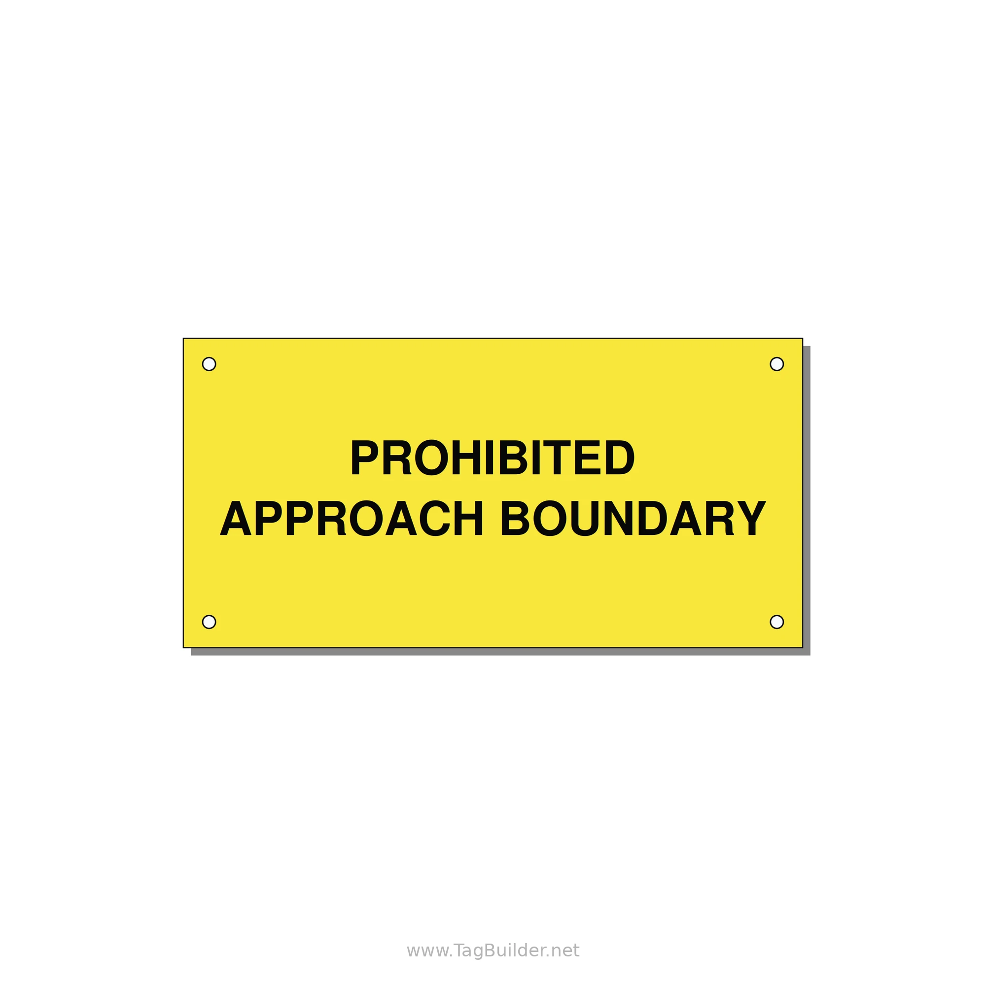 6.0x3.0" Safety Label - PROHIBITED APPROACH BOUND — 6x3" Black on Yellow, Holes