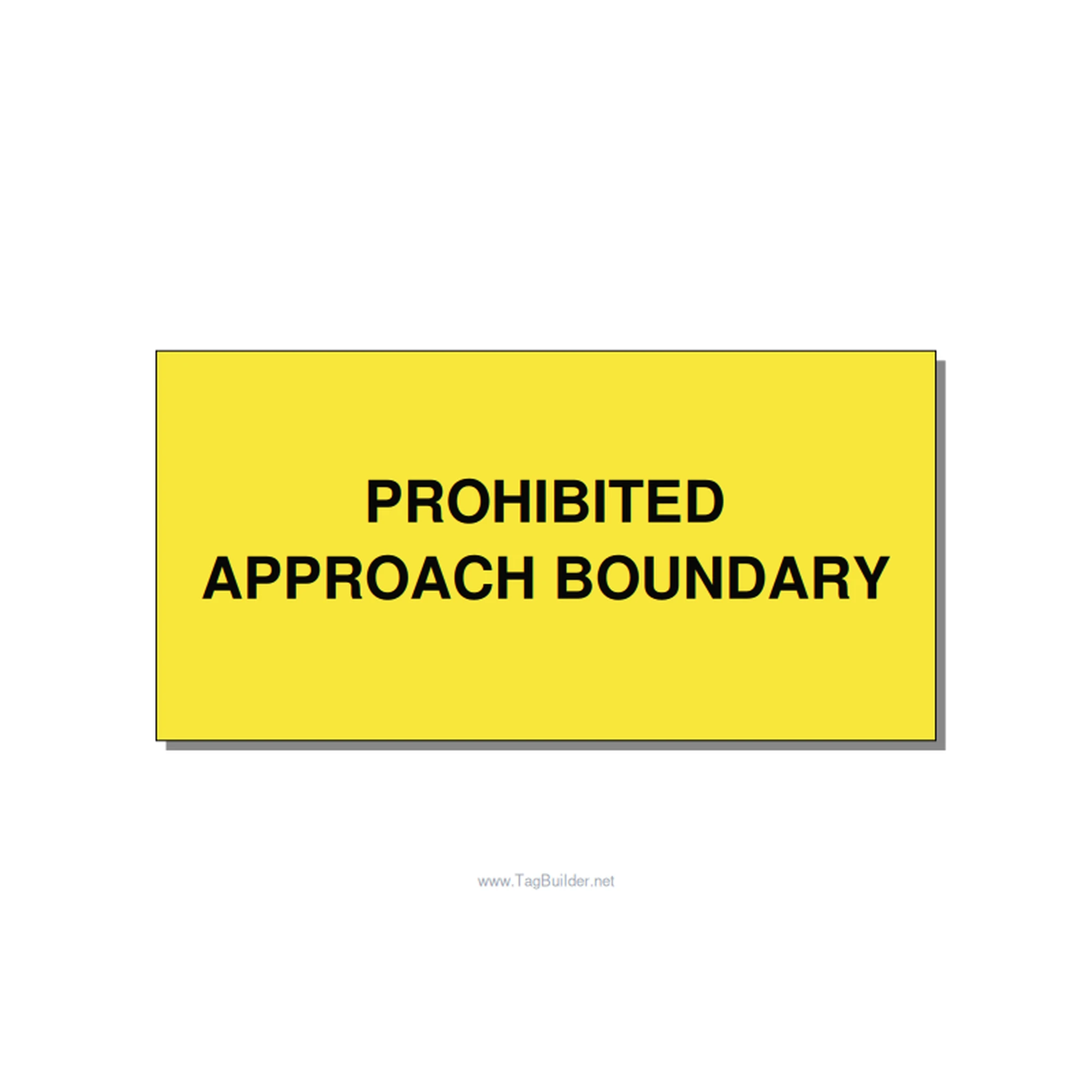 6.0x3.0" Safety Label - PROHIBITED APPROACH BOUND, Black/Yellow, Adhesive