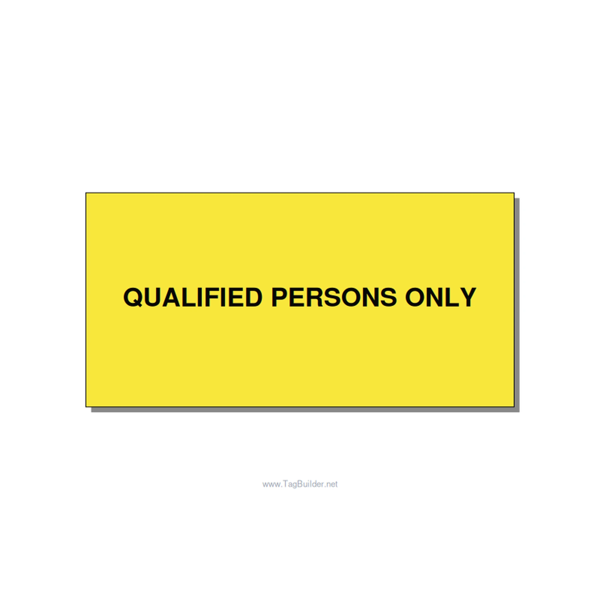 6.0x3.0" Safety Label - QUALIFIED PERSONS ONLY, Black/Yellow, Adhesive