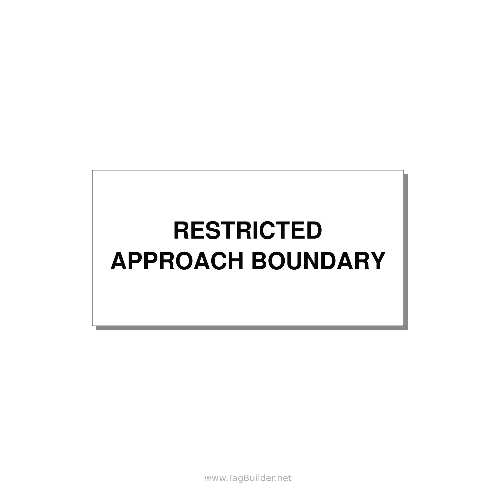 6.0x3.0" Safety Label - RESTRICTED APPROACH BOUND — 6x3" Black on White, Adhesive