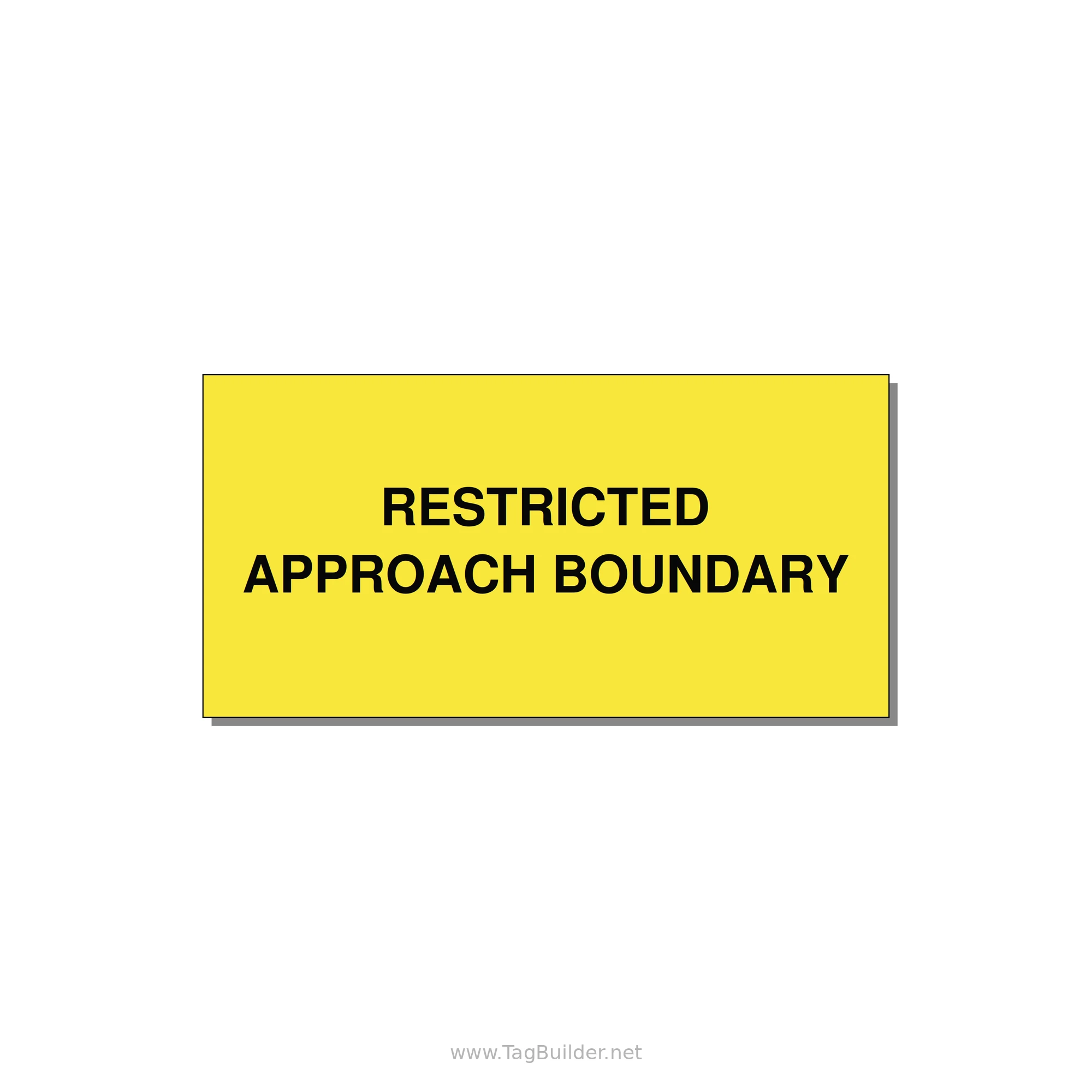 6.0x3.0" Safety Label - RESTRICTED APPROACH BOUND — 6x3" Black on Yellow, Adhesive