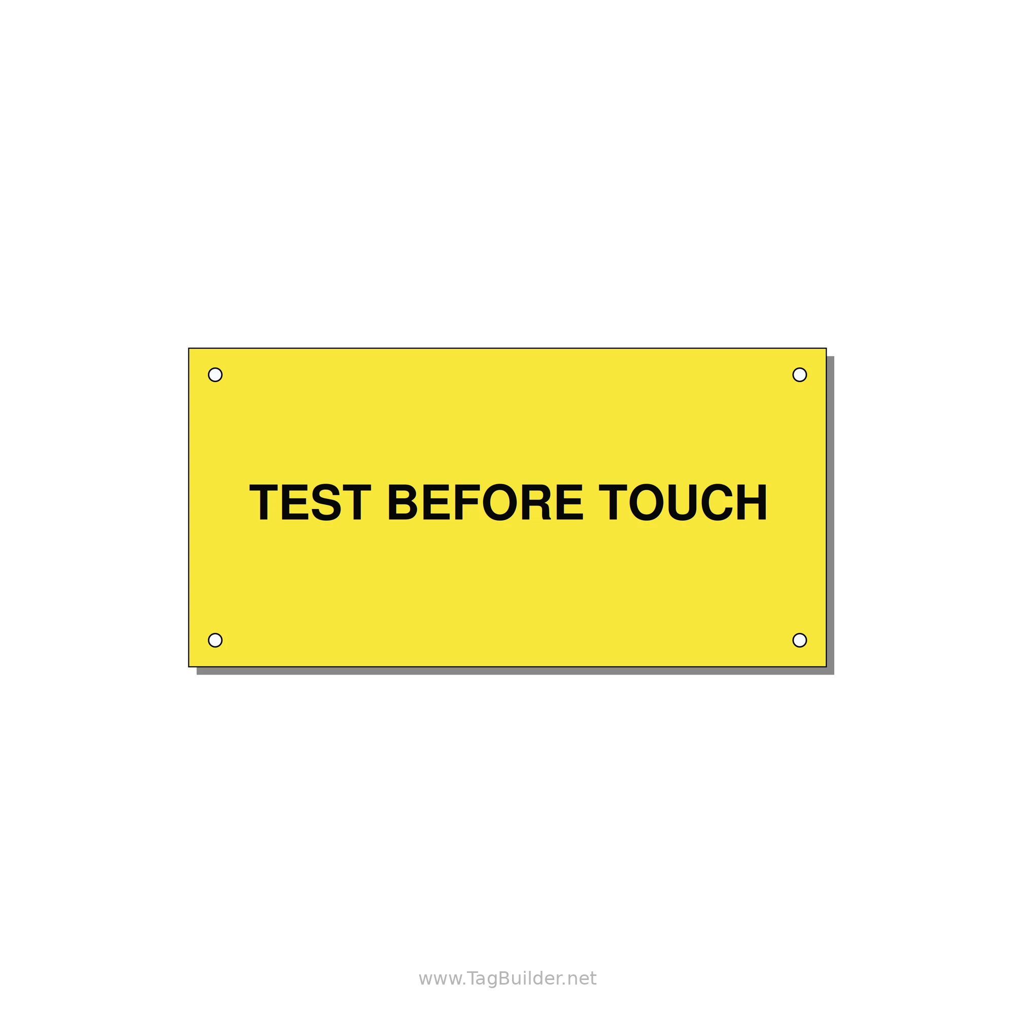 6.0x3.0" Safety Label - TEST BEFORE TOUCH — 6x3" Black on Yellow, Holes