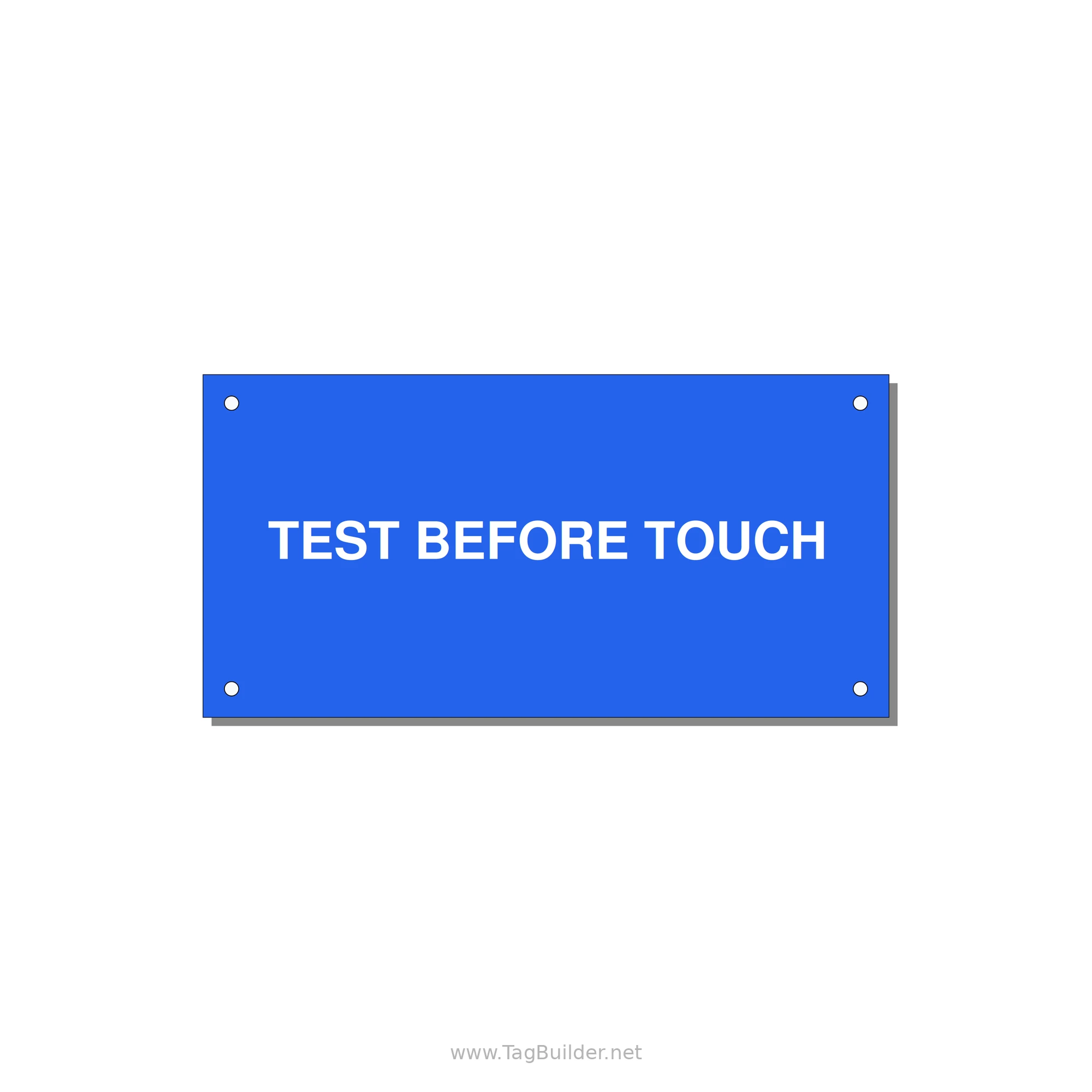 6.0x3.0" Safety Label - TEST BEFORE TOUCH — 6x3" White on Blue, Holes