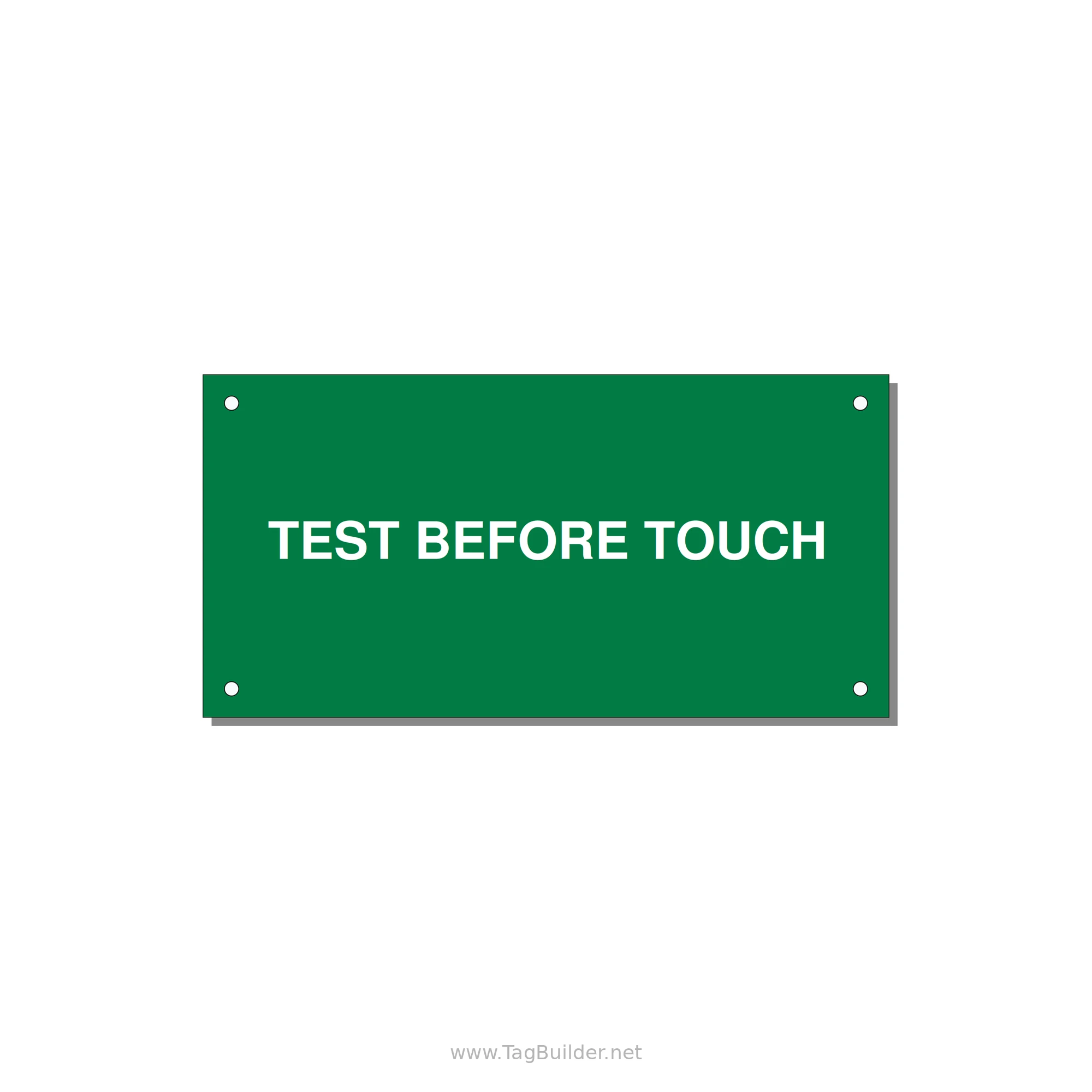6.0x3.0" Safety Label - TEST BEFORE TOUCH — 6x3" White on Green, Holes