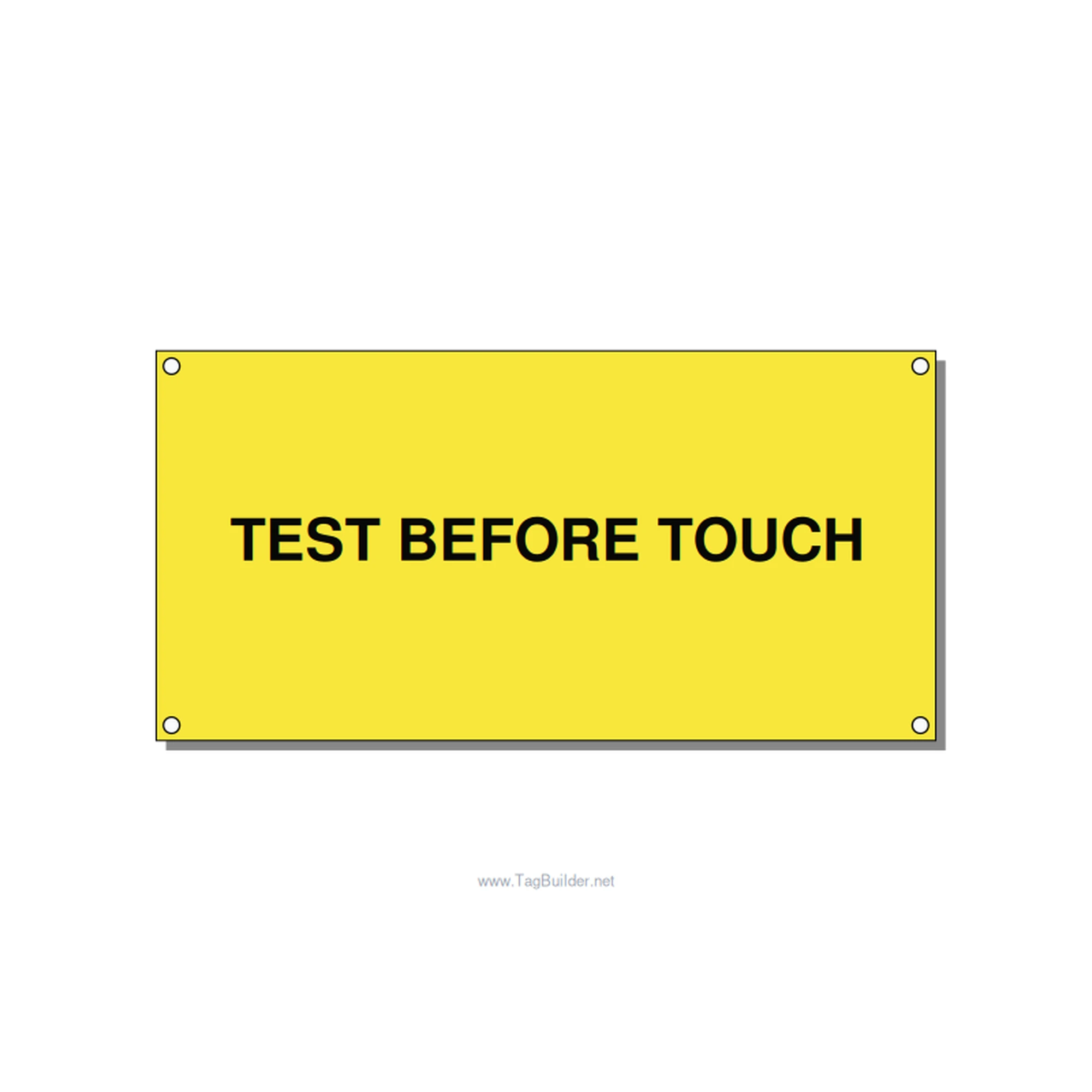 6.0x3.0" Safety Label - TEST BEFORE TOUCH, Black/Yellow, Holes