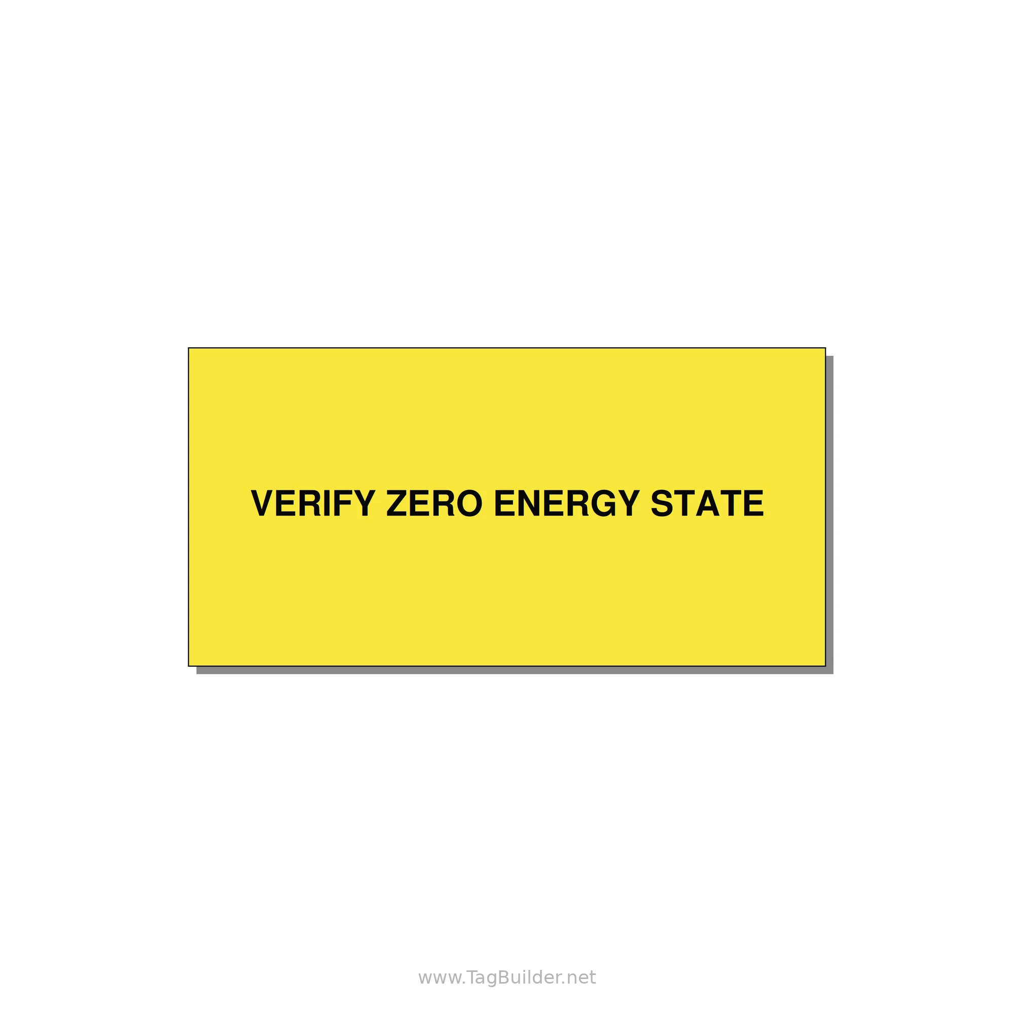 6.0x3.0" Safety Label - VERIFY ZERO ENERGY STATE — 6x3" Black on Yellow, Adhesive