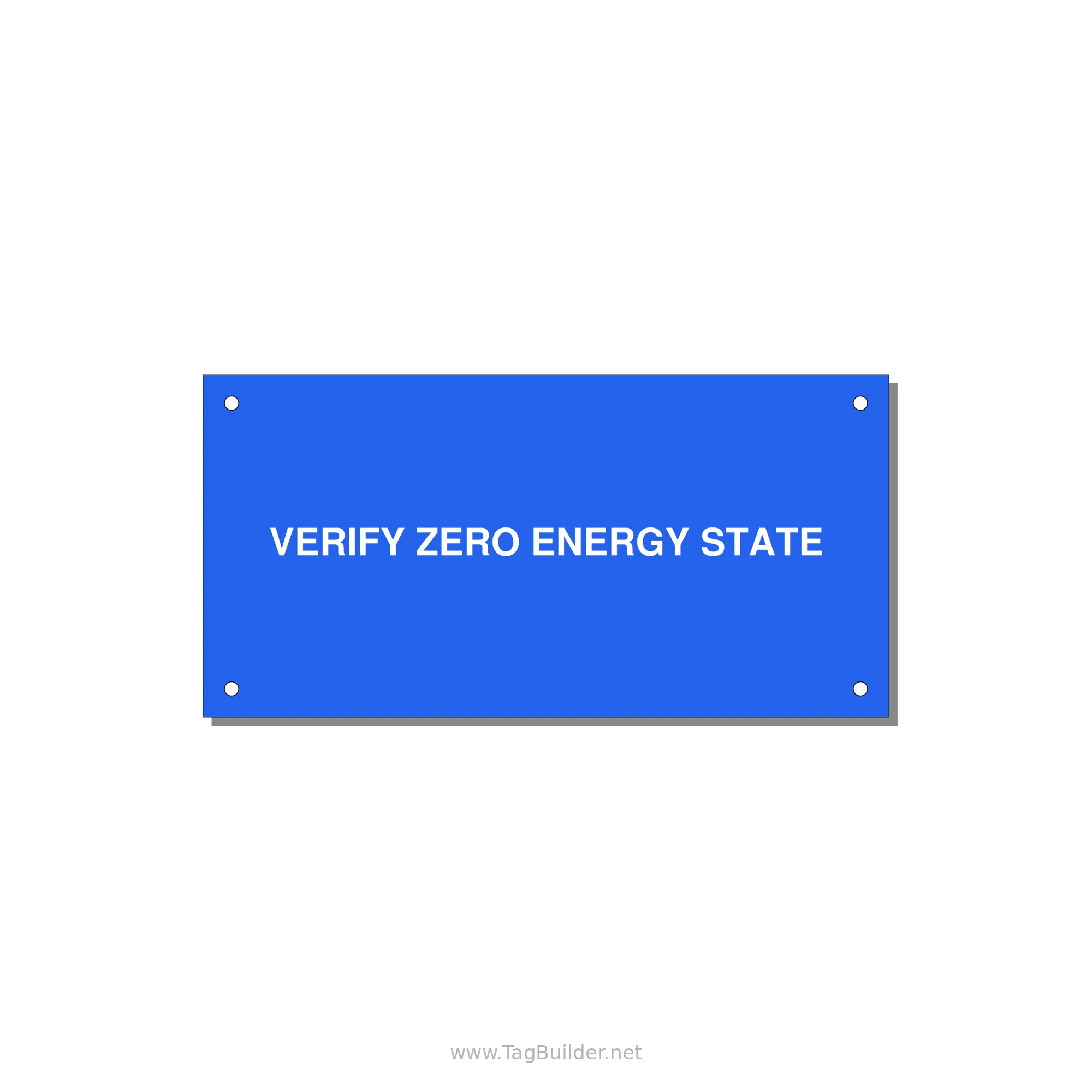 6.0x3.0" Safety Label - VERIFY ZERO ENERGY STATE — 6x3" White on Blue, Holes