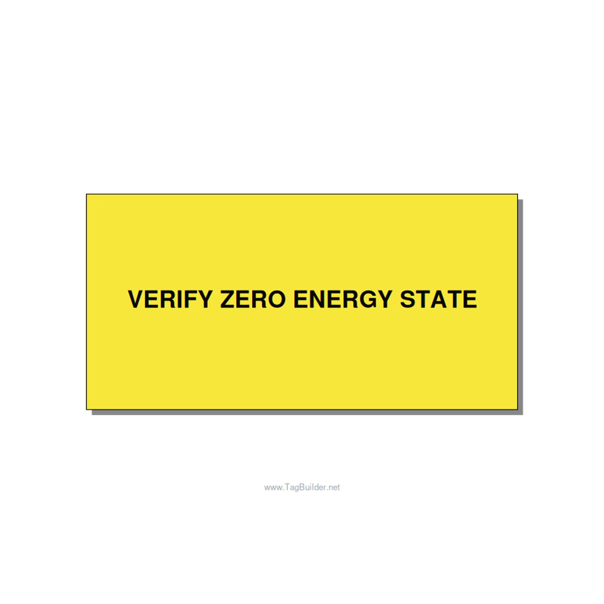 6.0x3.0" Safety Label - VERIFY ZERO ENERGY STATE, Black/Yellow, Adhesive