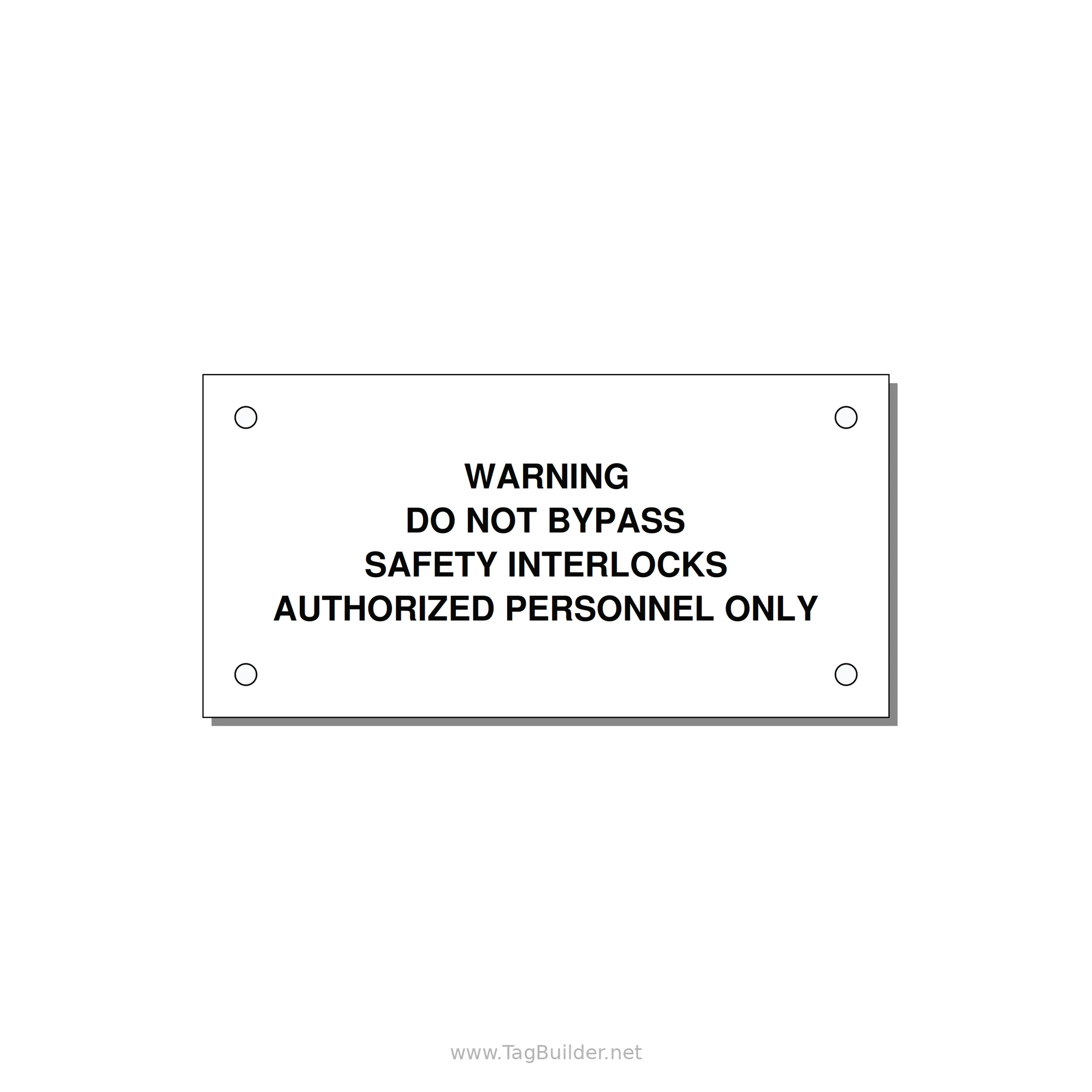 Do Not Bypass Safety Interlocks Label — 4x2" Black on White, Holes