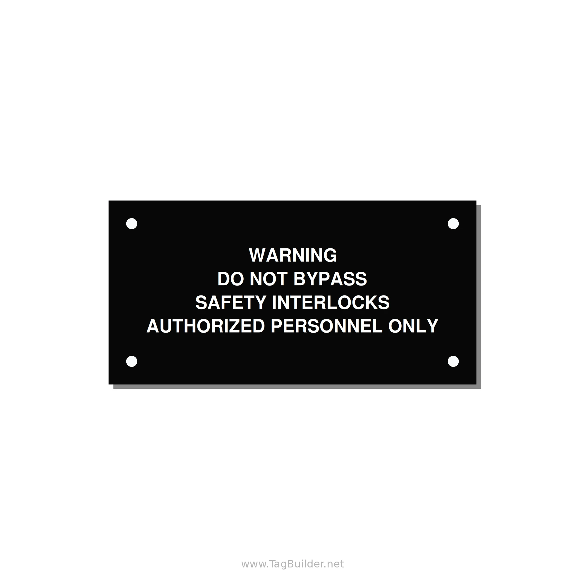 Do Not Bypass Safety Interlocks Label — 4x2" White on Black, Holes