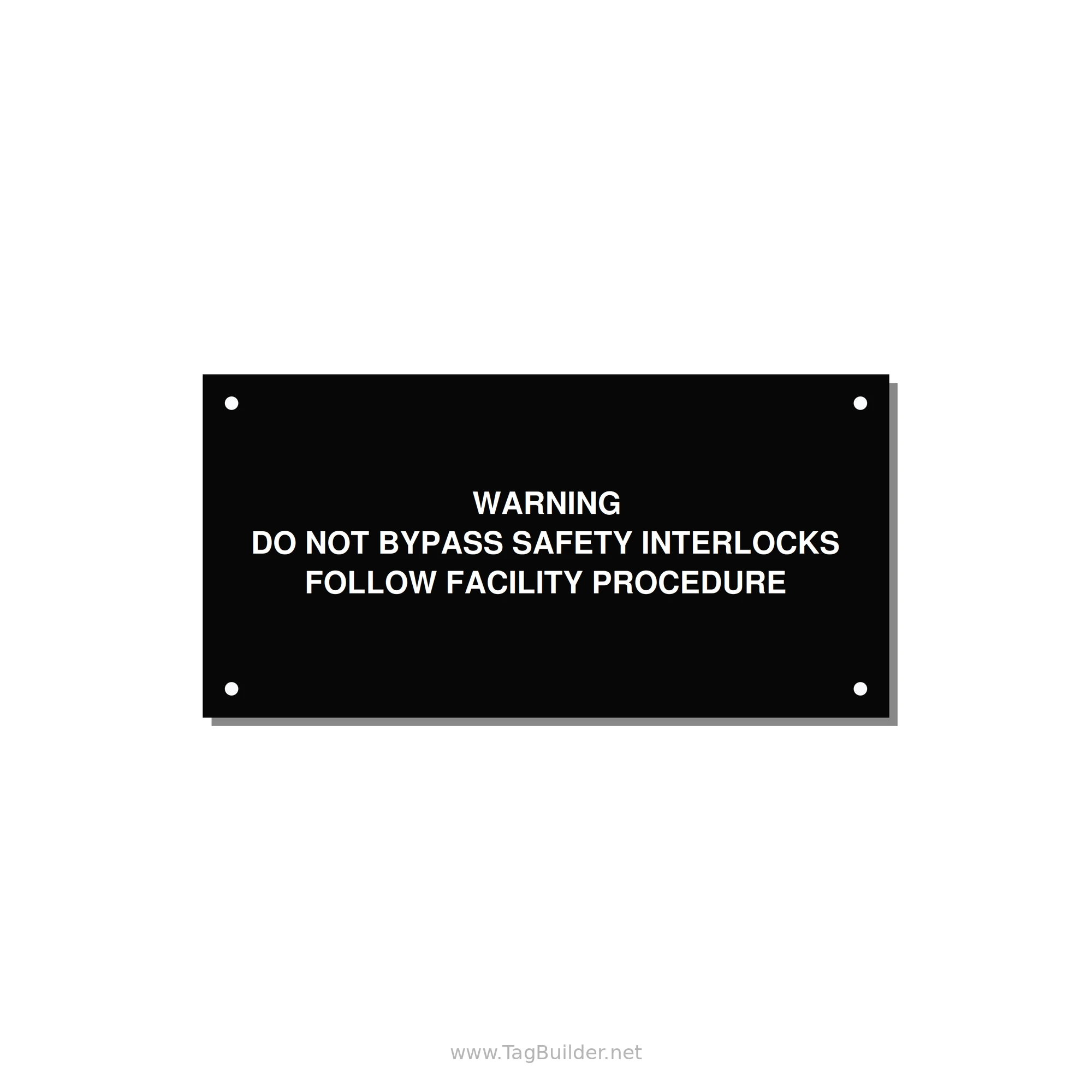 Do Not Bypass Safety Interlocks Label — 6x3" White on Black, Holes