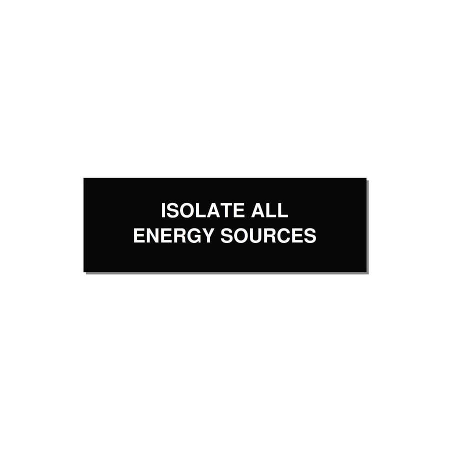 3.0x1.0" Safety Label - ISOLATE ALL ENERGY SOURCE — 3x1" White on Black, Adhesive