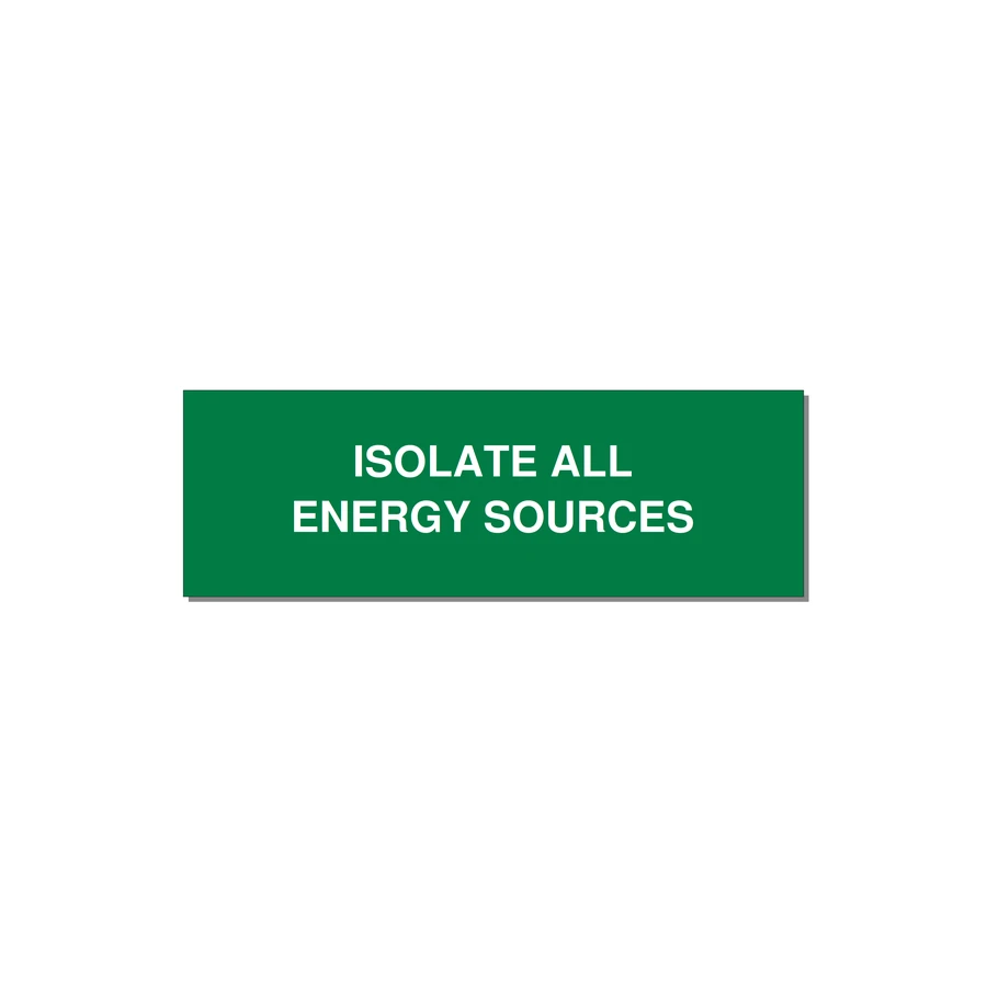 3.0x1.0" Safety Label - ISOLATE ALL ENERGY SOURCE — 3x1" White on Green, Adhesive