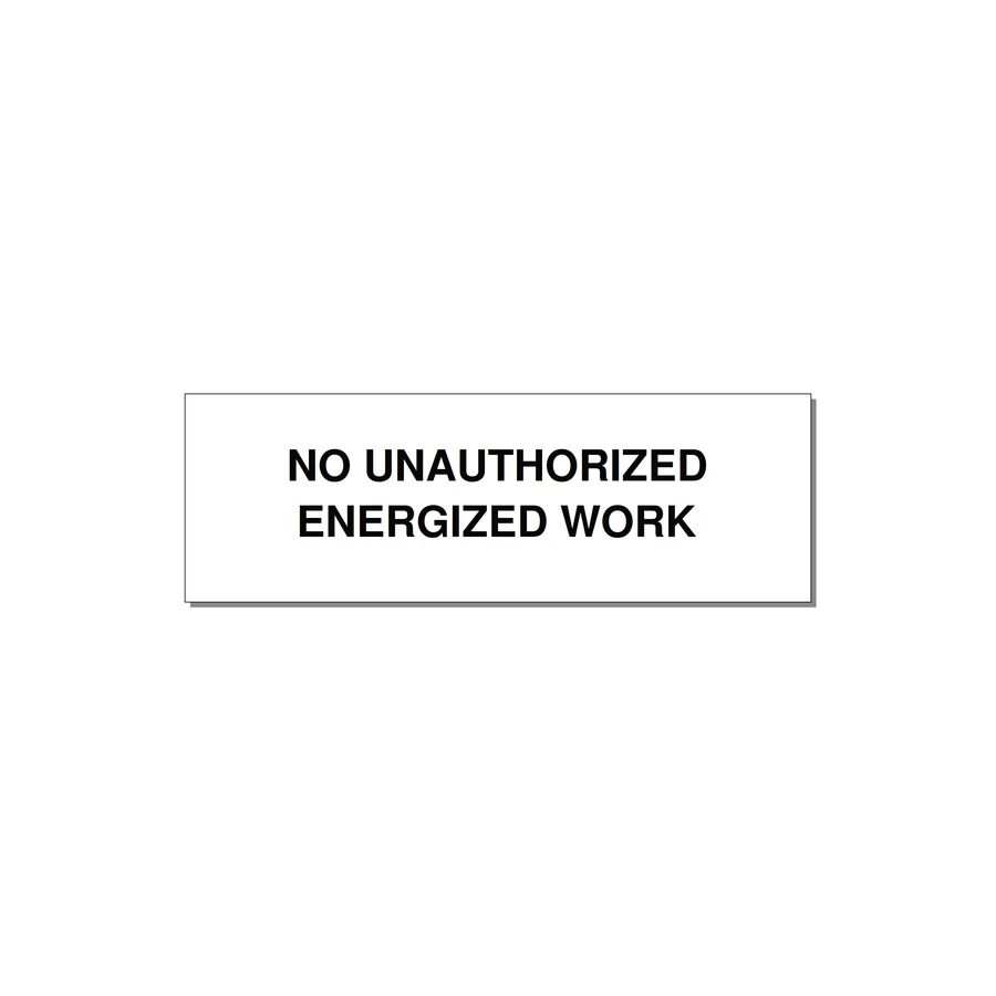 3.0x1.0" Safety Label - NO UNAUTHORIZED ENERGIZED — 3x1" Black on White, Adhesive