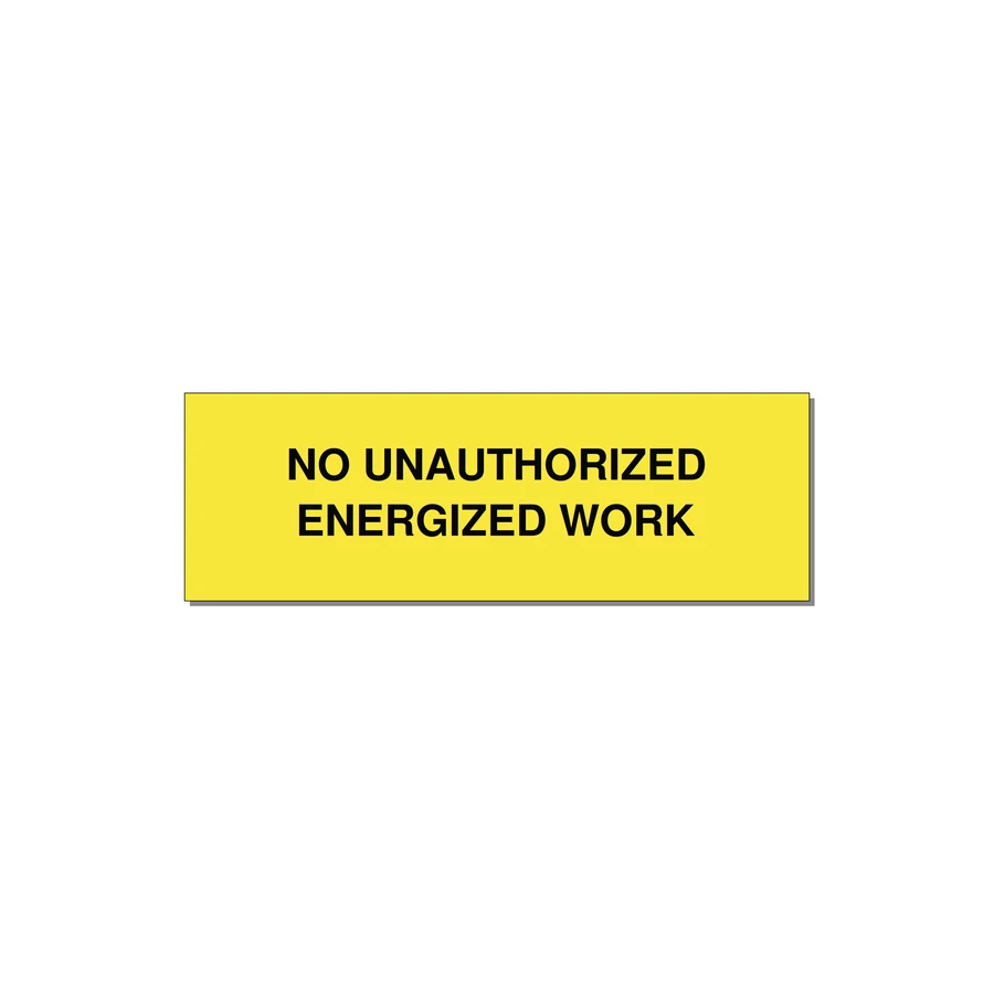 3.0x1.0" Safety Label - NO UNAUTHORIZED ENERGIZED — 3x1" Black on Yellow, Adhesive