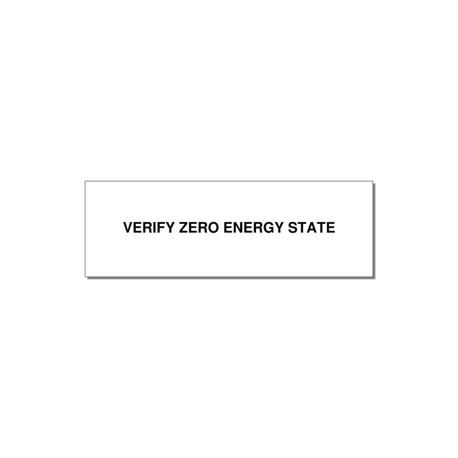 3.0x1.0" Safety Label - VERIFY ZERO ENERGY STATE — 3x1" Black on White, Adhesive