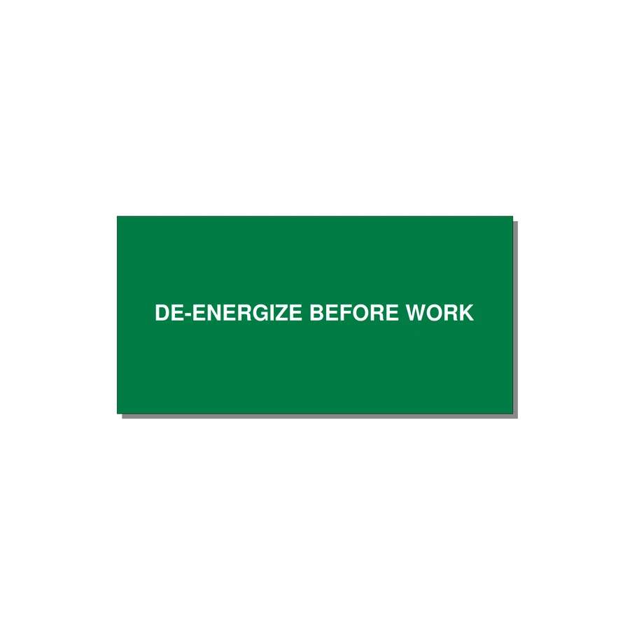 4.0x2.0" Safety Label - DE-ENERGIZE BEFORE WORK — 4x2" White on Green, Adhesive