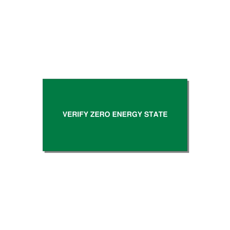 4.0x2.0" Safety Label - VERIFY ZERO ENERGY STATE — 4x2" White on Green, Adhesive