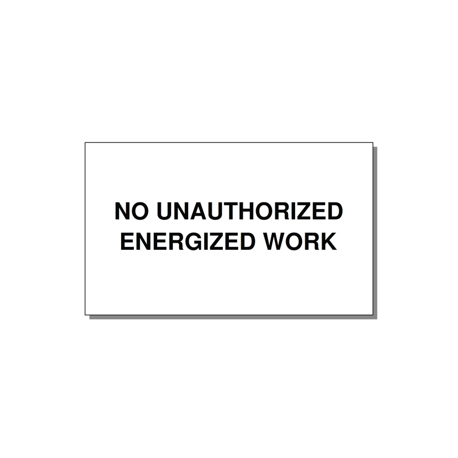 5.0x3.0" Safety Label - NO UNAUTHORIZED ENERGIZED — 5x3" Black on White, Adhesive